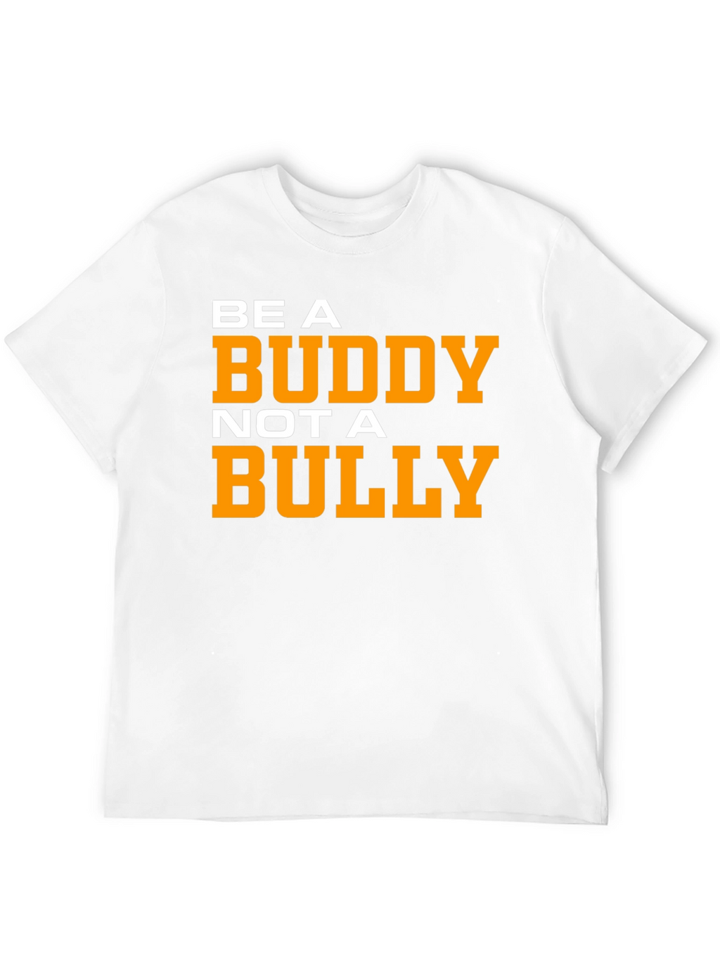 Be A Buddy Not A Bully Graphic Tee