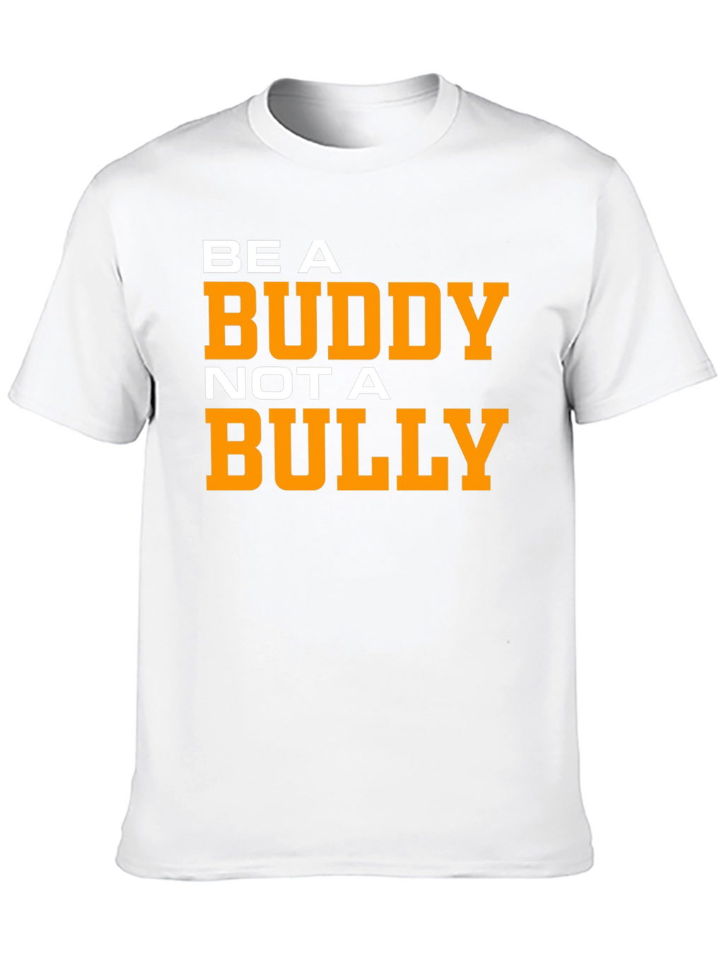 Be A Buddy Not A Bully Graphic Tee
