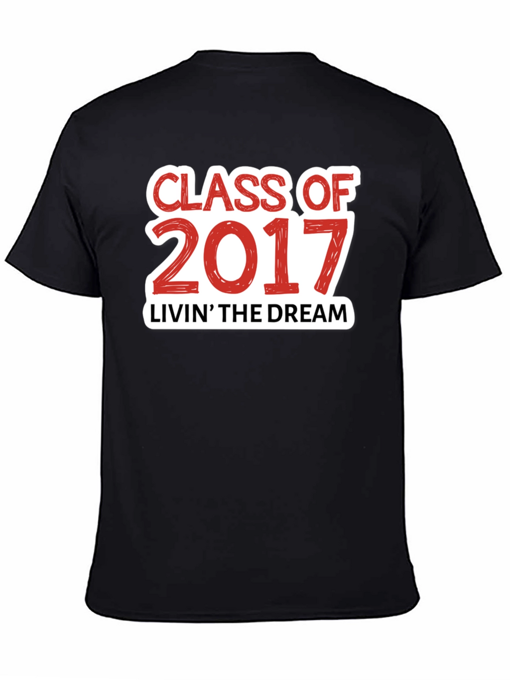 Class of 2017 Livin the Dream T-Shirt