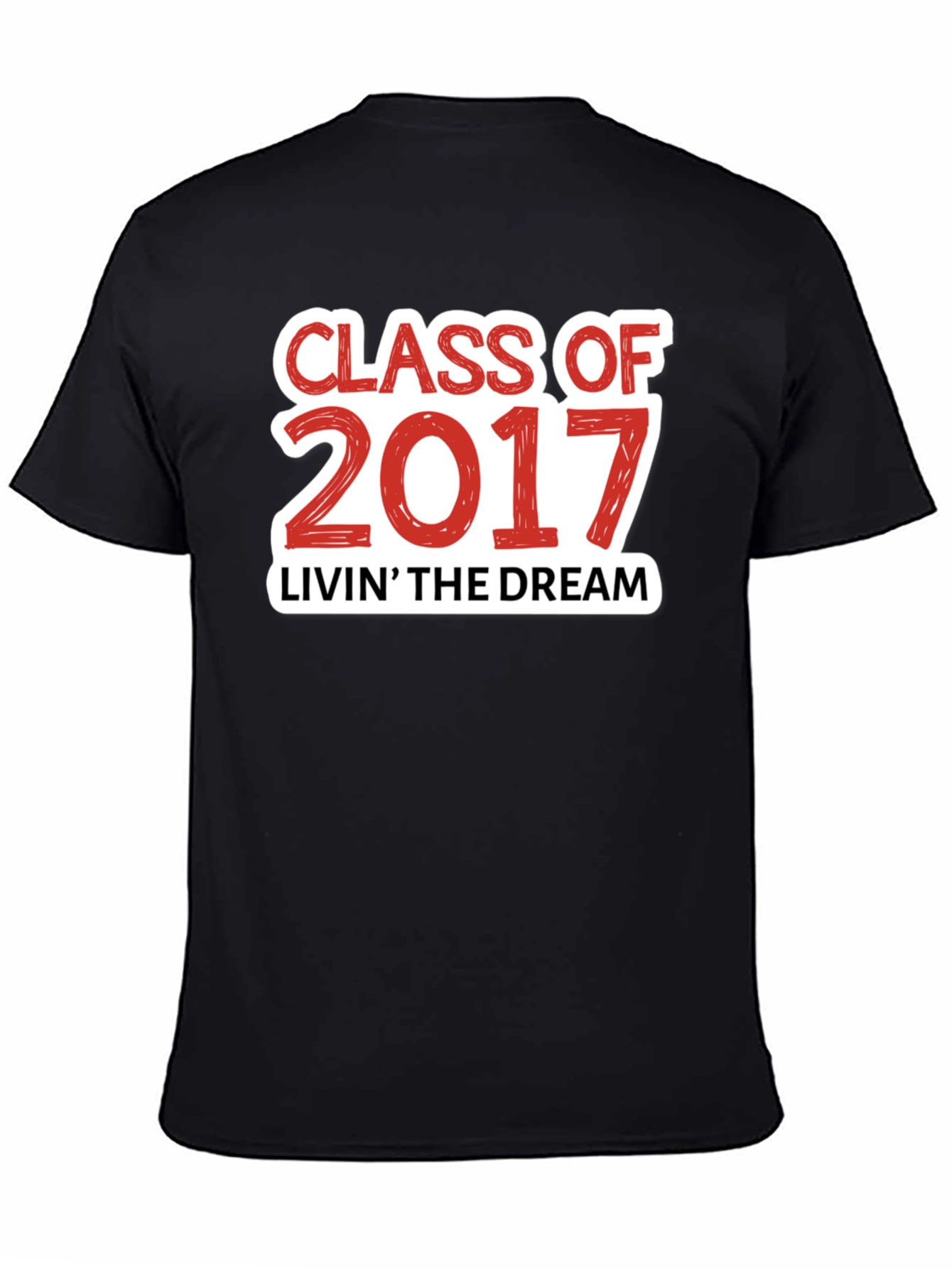 Class of 2017 Livin the Dream T-Shirt