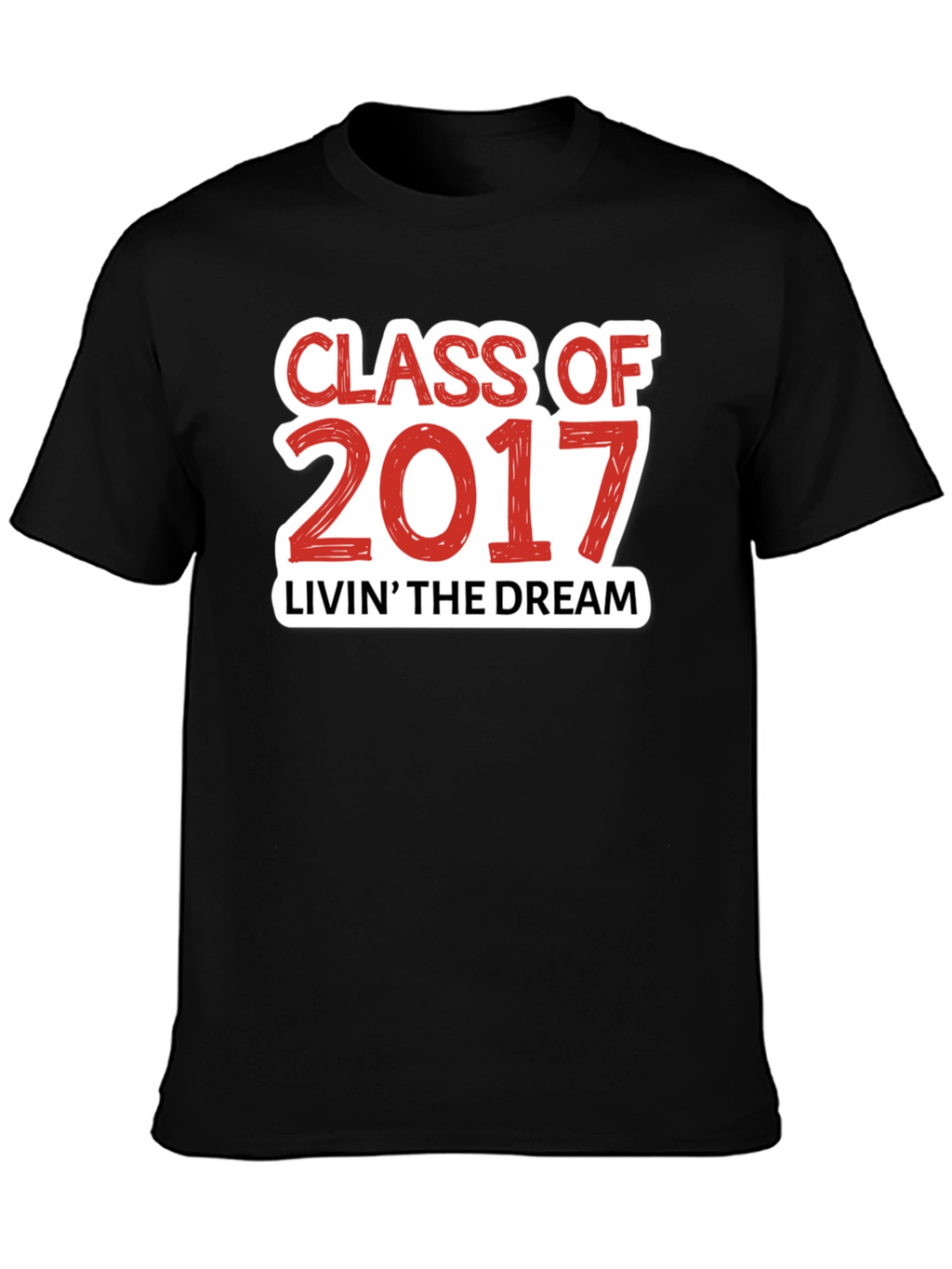 Class of 2017 Livin the Dream T-Shirt
