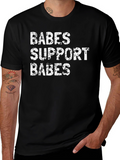 Babes Support Babes Graphic Tee
