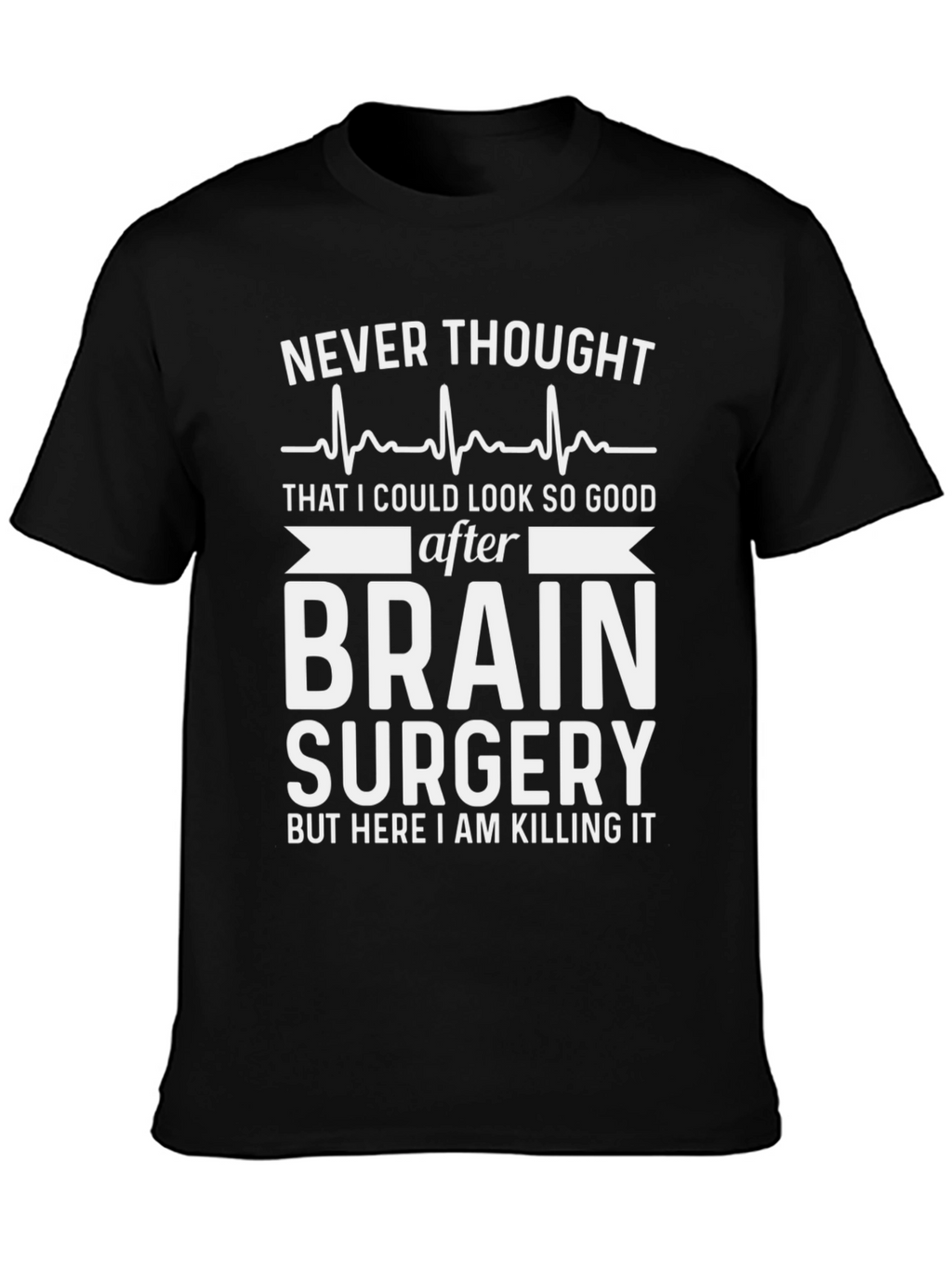 Funny Brain Surgery Recovery T-Shirt