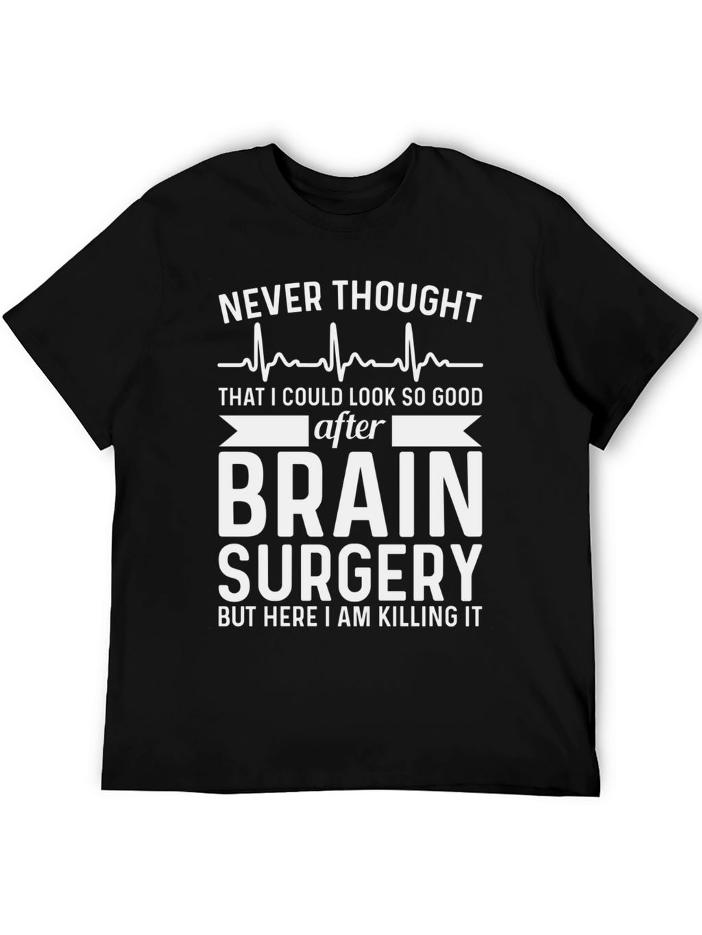 Funny Brain Surgery Recovery T-Shirt