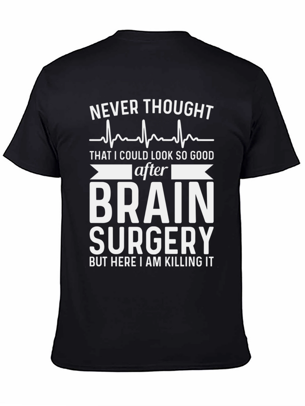 Funny Brain Surgery Recovery T-Shirt