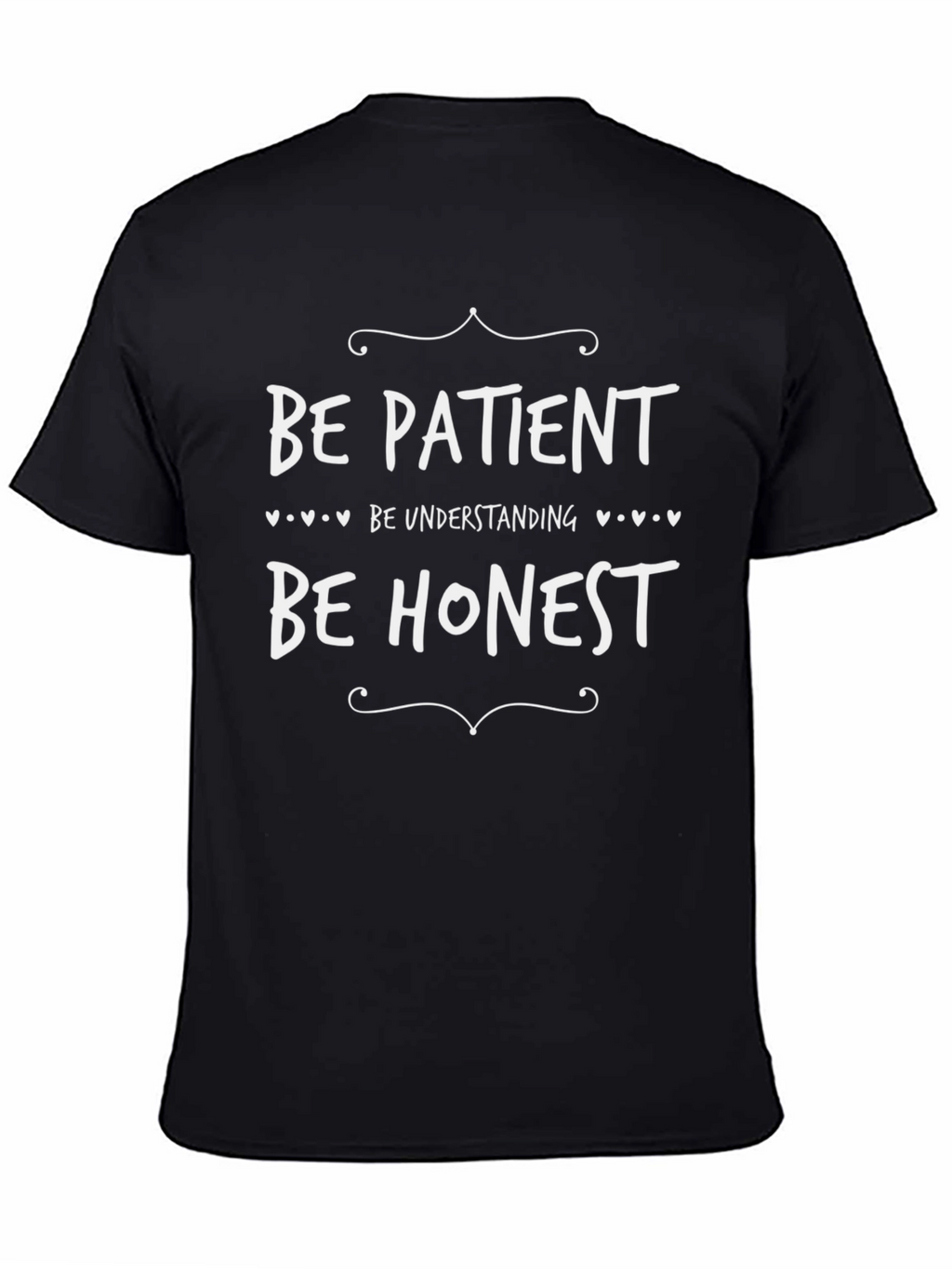 Be Patient Honest T-Shirt