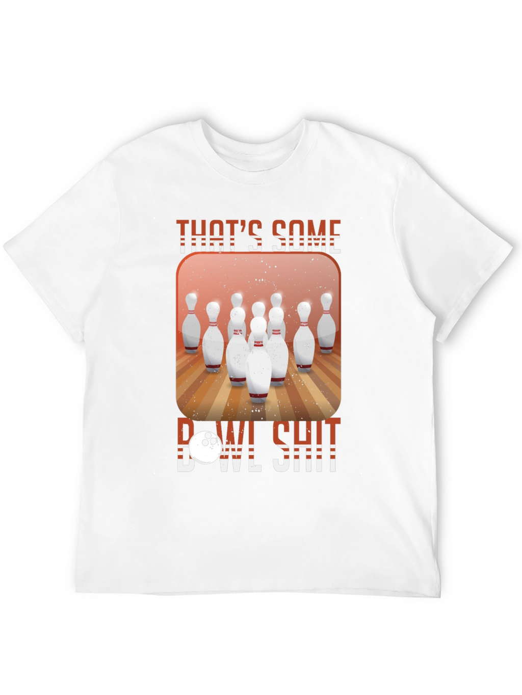 Thats Some Bowl Shit T-Shirt