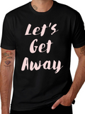 Lets Get Away Black Graphic Tee Shirt