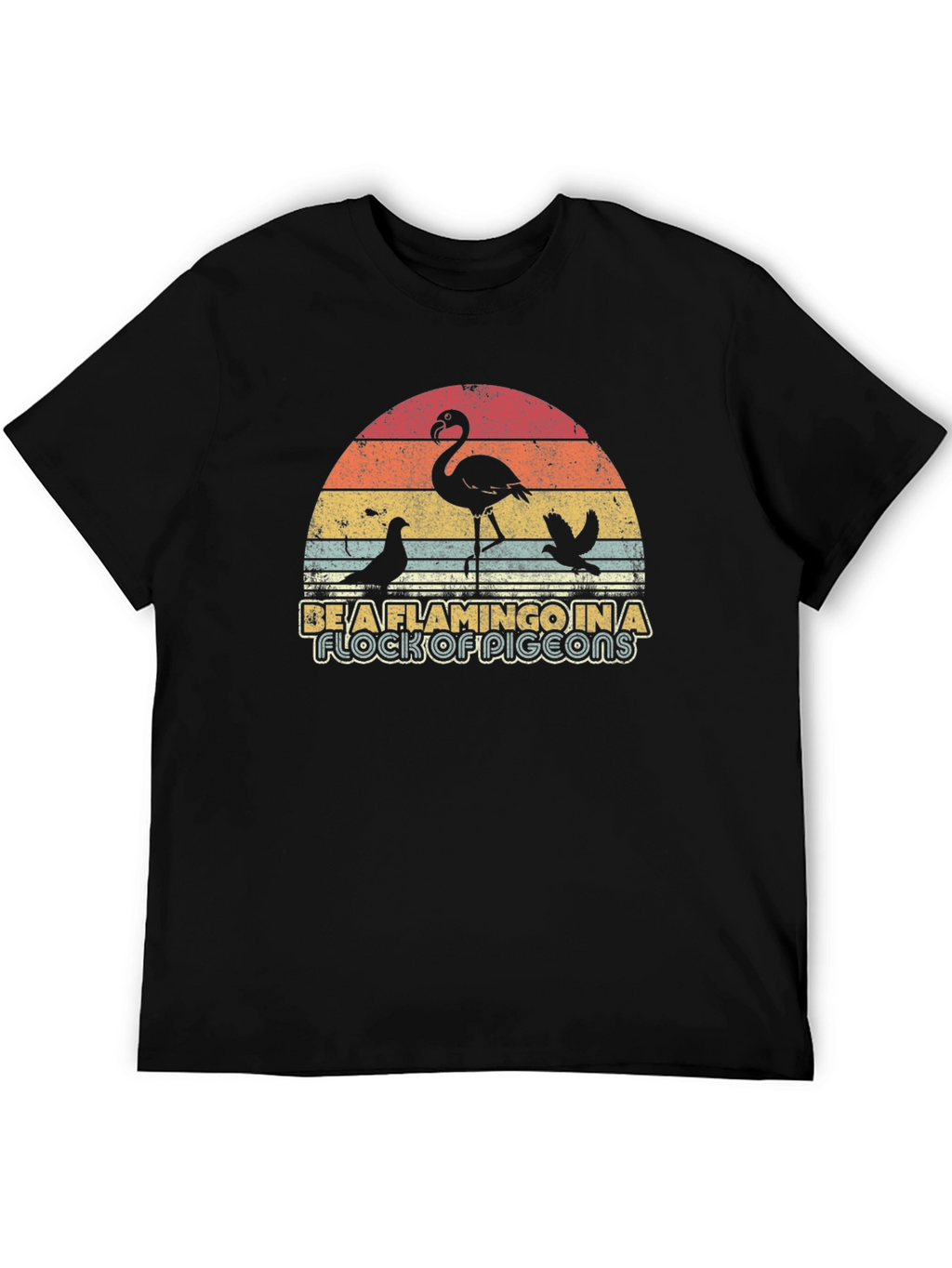 Be a Flamingo T-Shirt