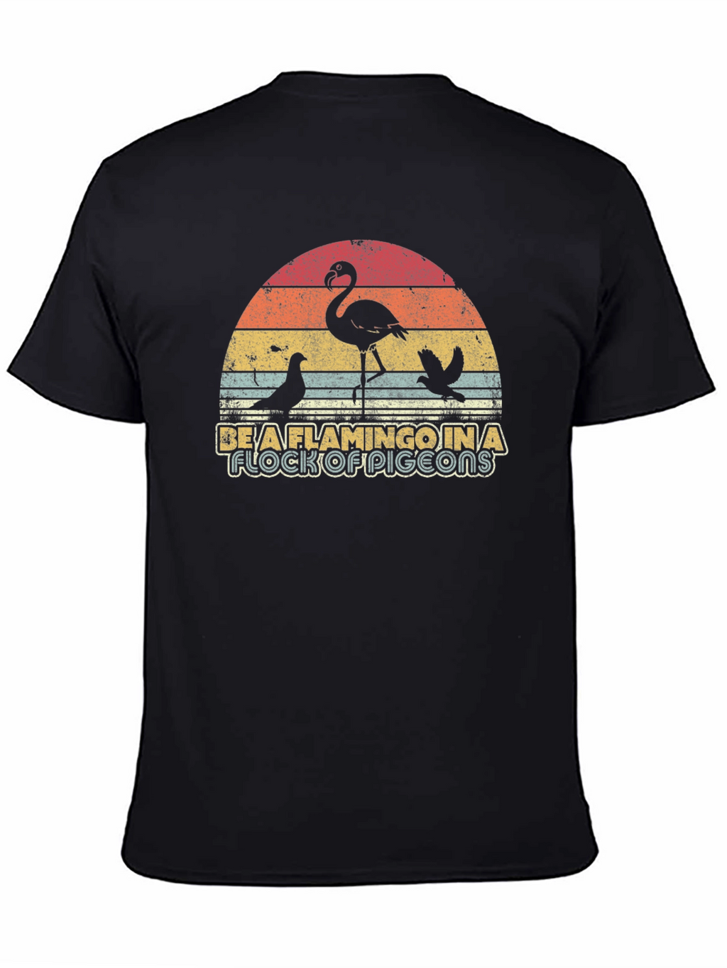 Be a Flamingo T-Shirt