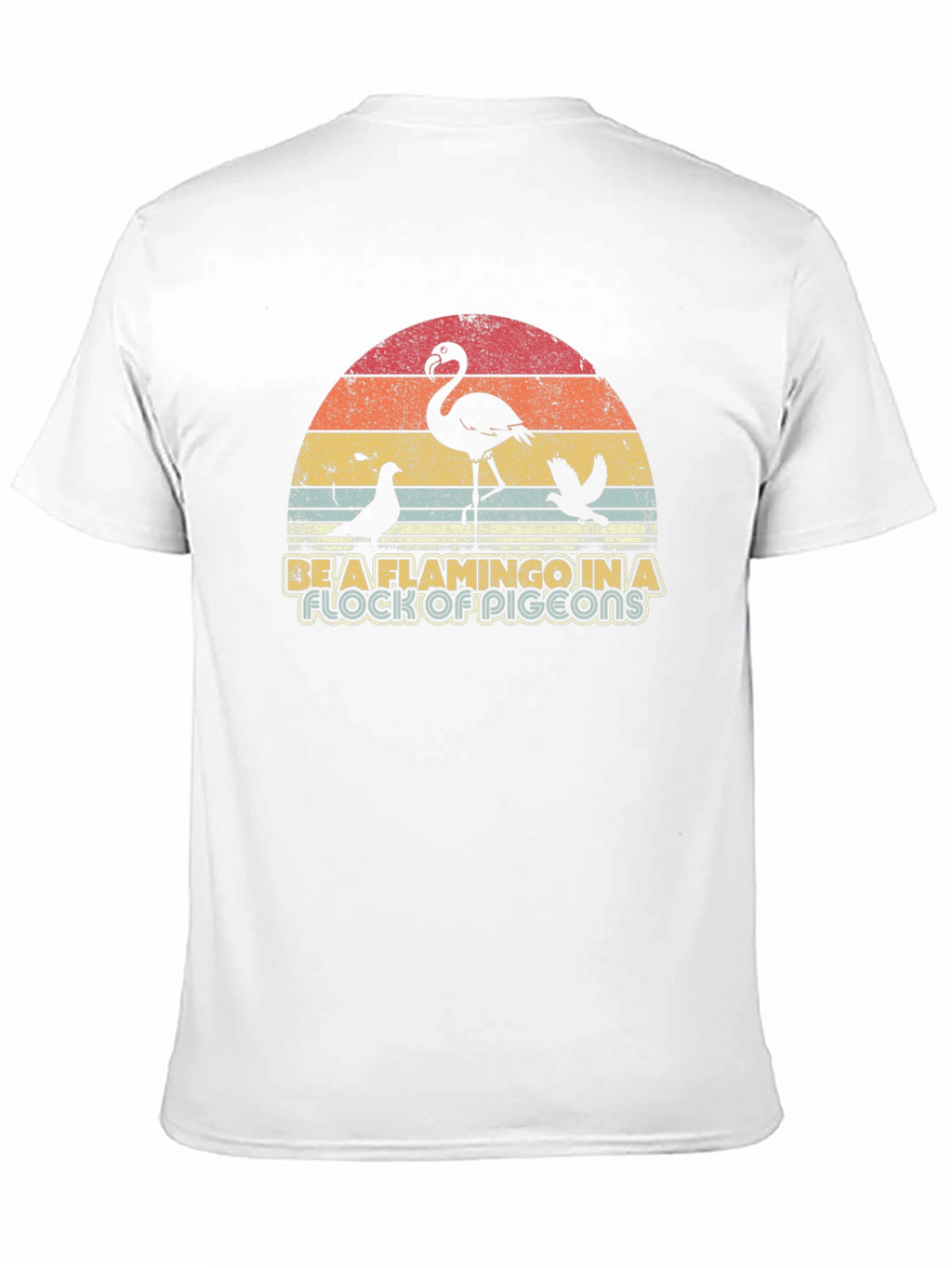 Be a Flamingo T-Shirt