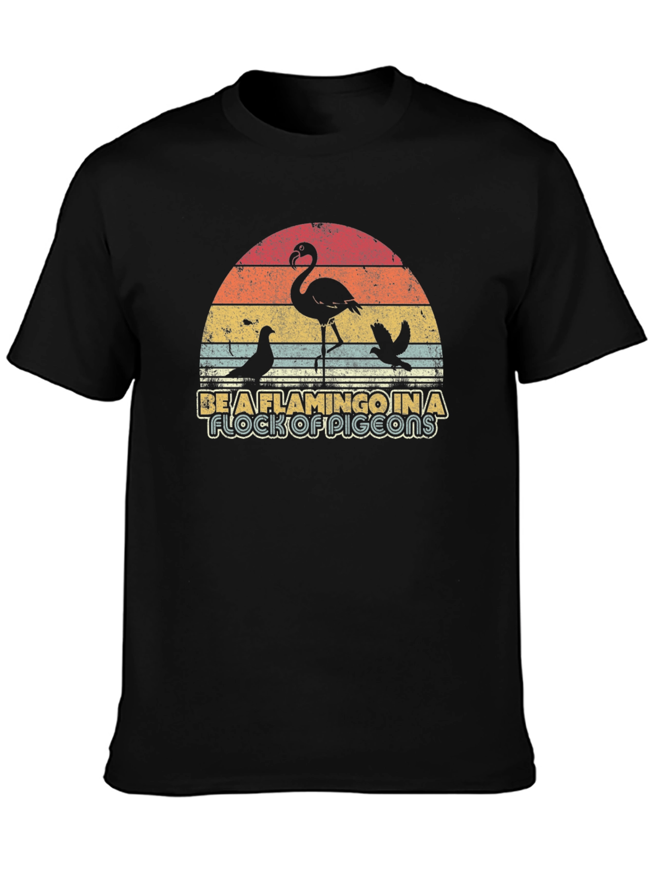 Be a Flamingo T-Shirt