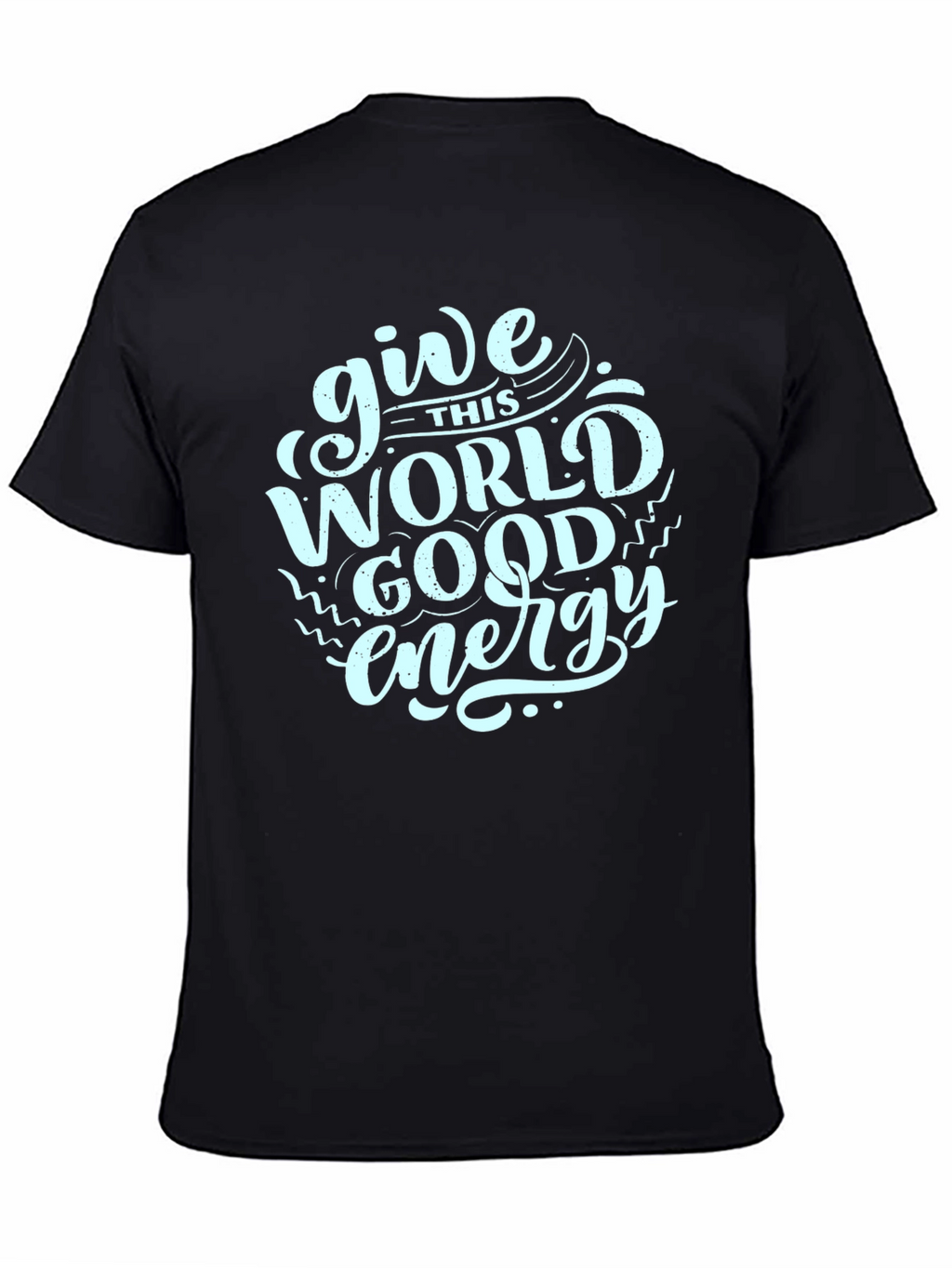 Give This World Good Energy Black T-Shirt