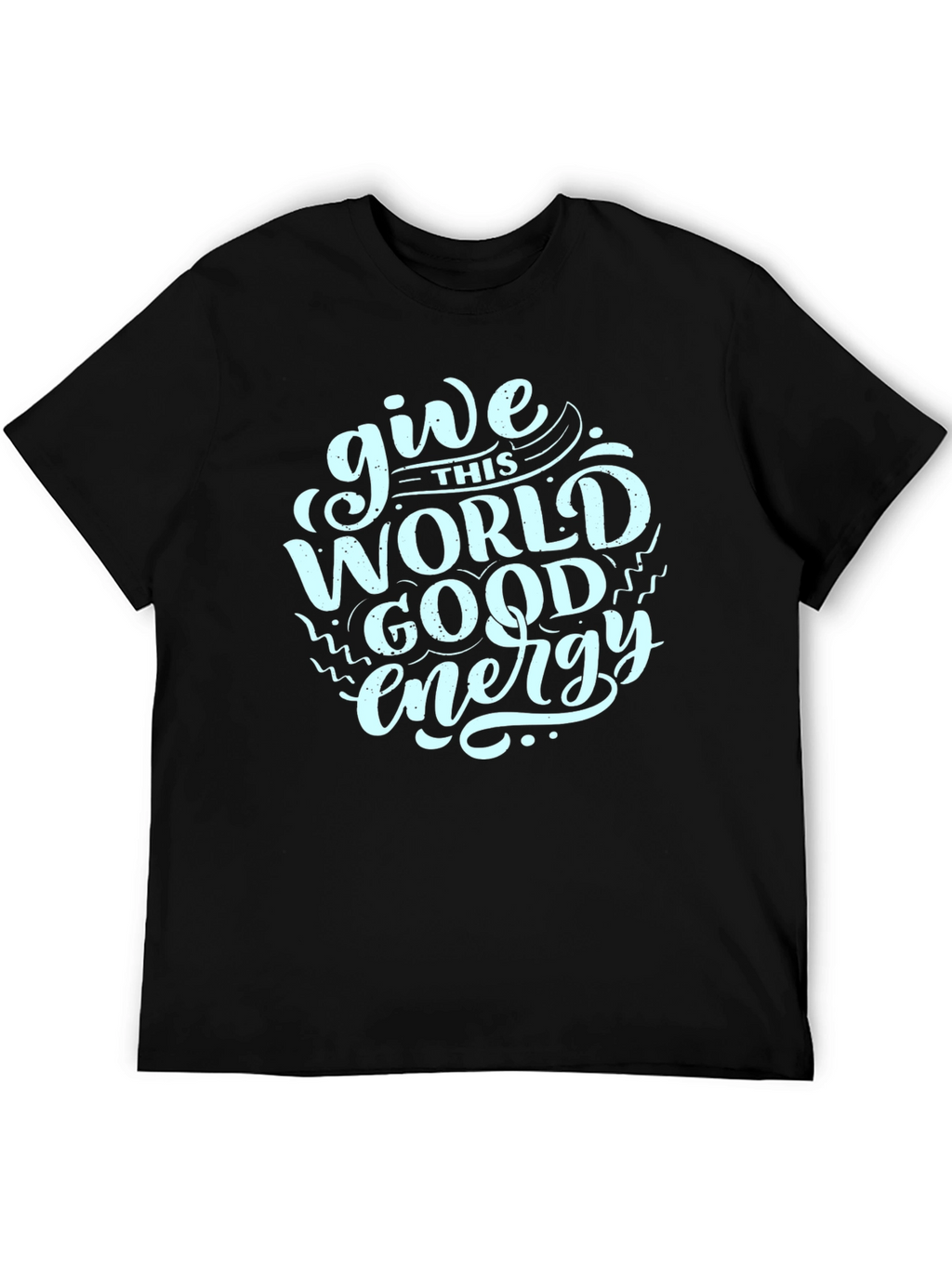 Give This World Good Energy Black T-Shirt