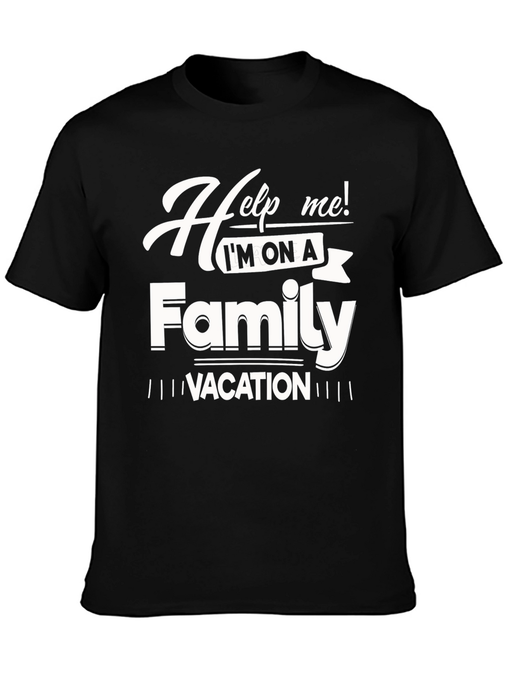 Funny Family Vacation T-Shirt - Help Me!