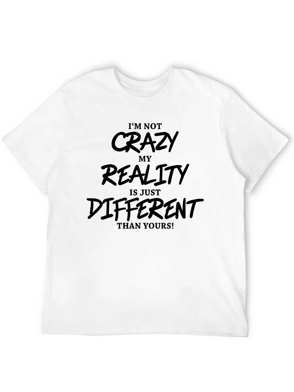 Funny Im Not Crazy Graphic Tee
