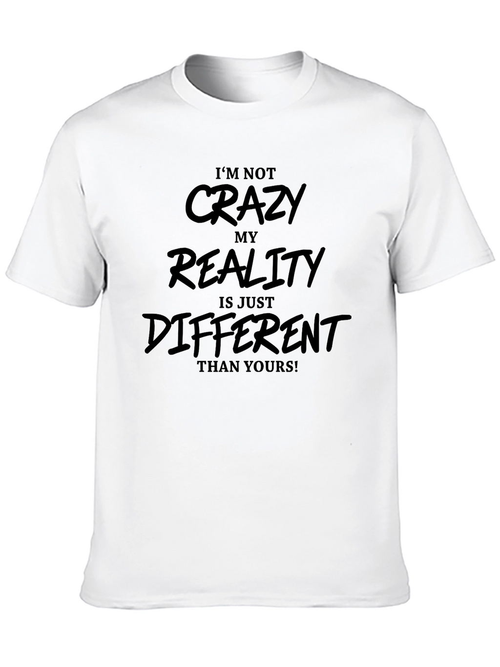 Funny Im Not Crazy Graphic Tee