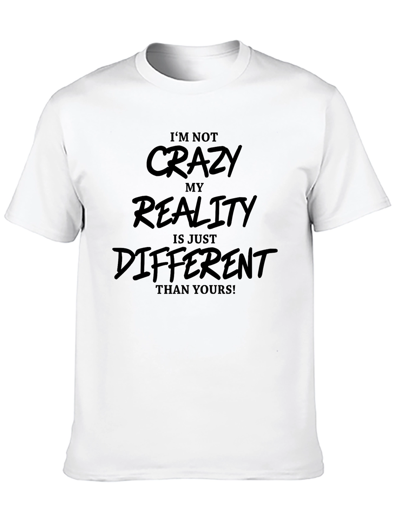 Funny Im Not Crazy Graphic Tee