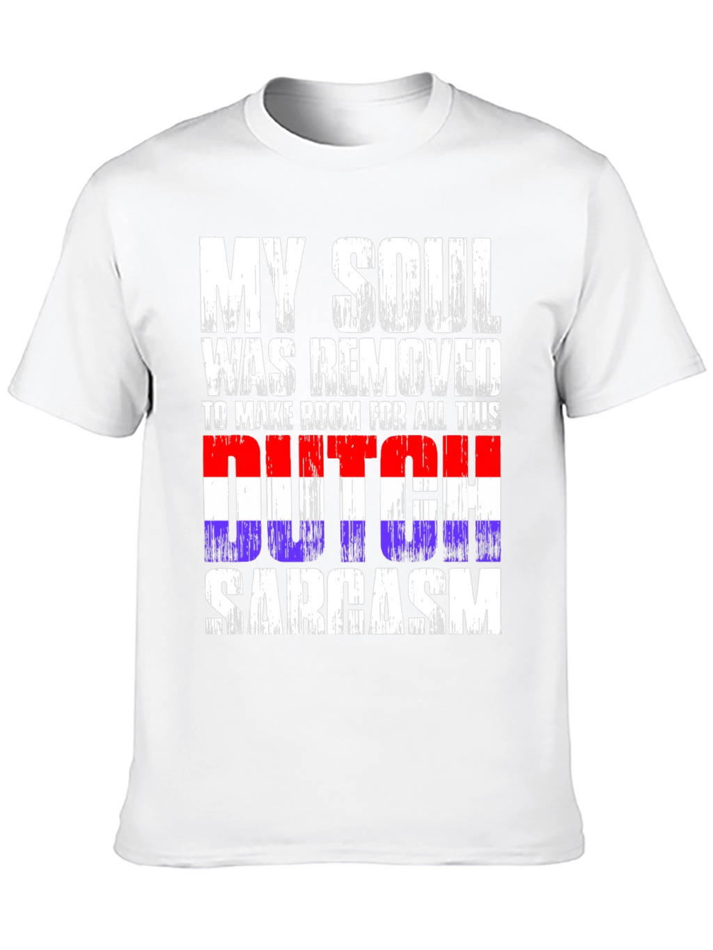 Dutch Sarcasm T-Shirt - Funny Novelty Tee