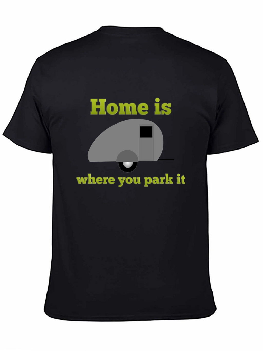 Home Is Where You Park It Camping T-Shirt