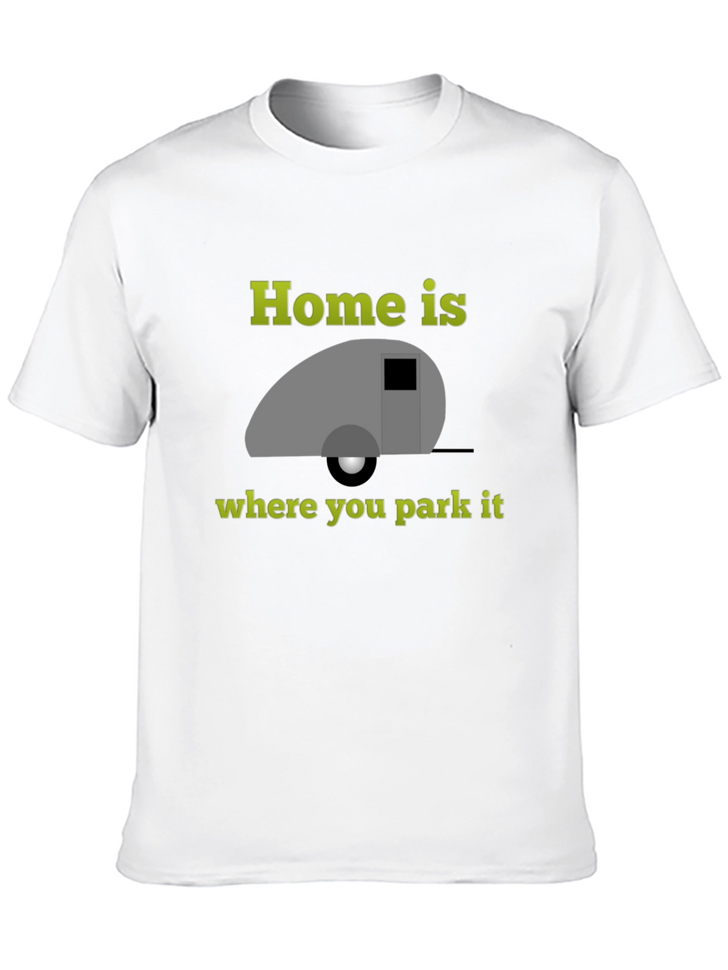 Home Is Where You Park It Camping T-Shirt