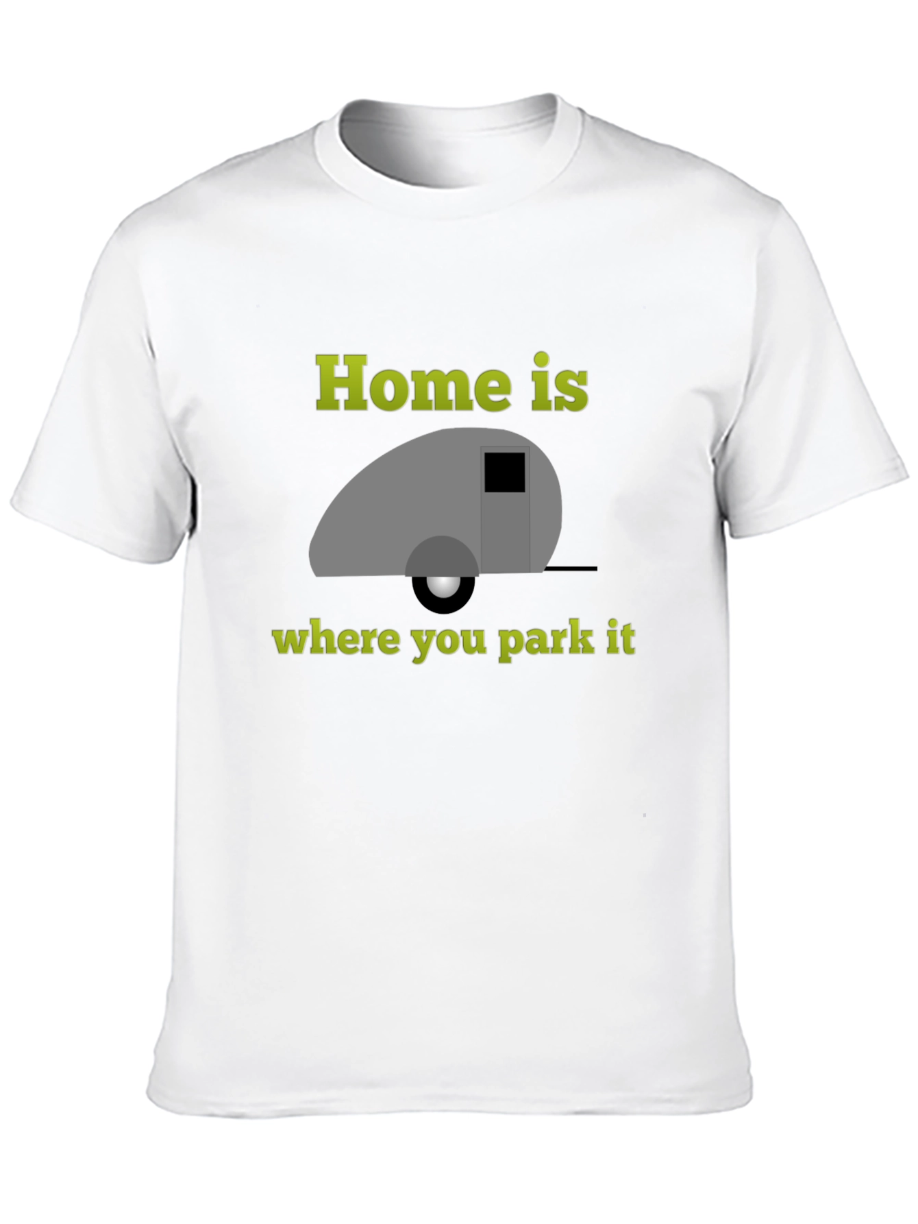 Home Is Where You Park It Camping T-Shirt
