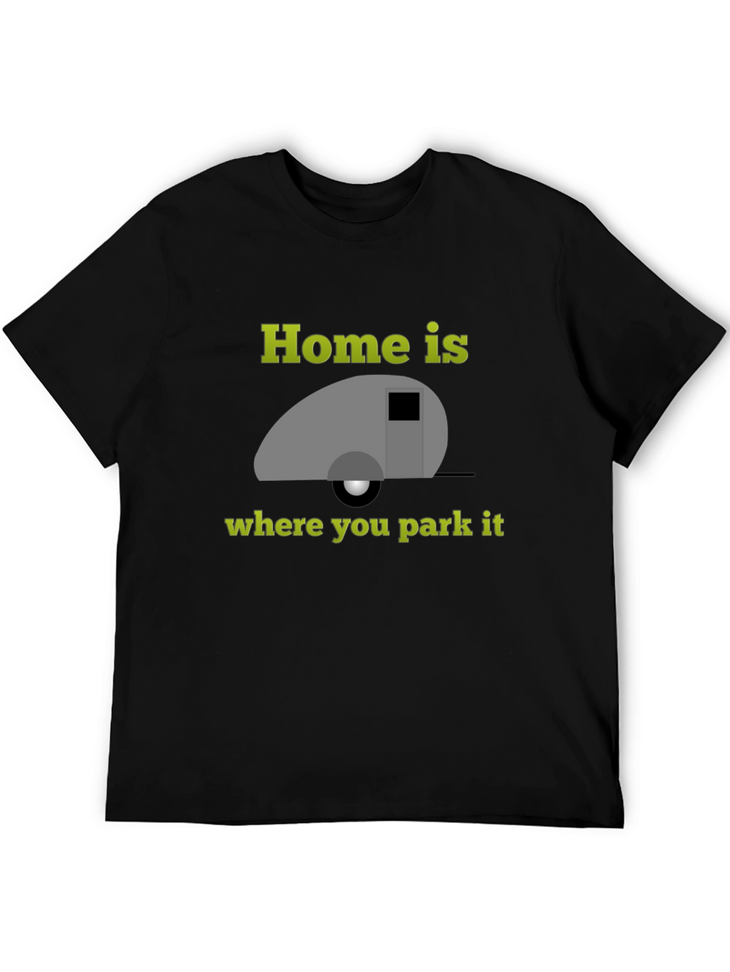 Home Is Where You Park It Camping T-Shirt