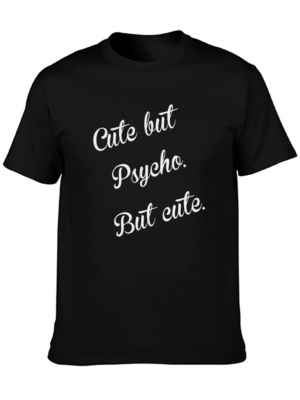 Cute But Psycho Funny Slogan T-Shirt
