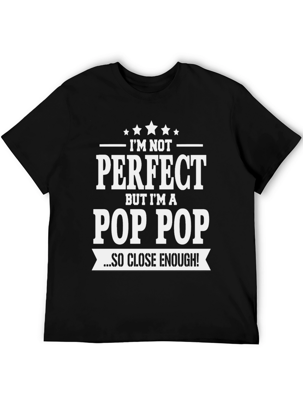 Im Not Perfect Pop Pop T-Shirt