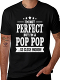 Im Not Perfect Pop Pop T-Shirt