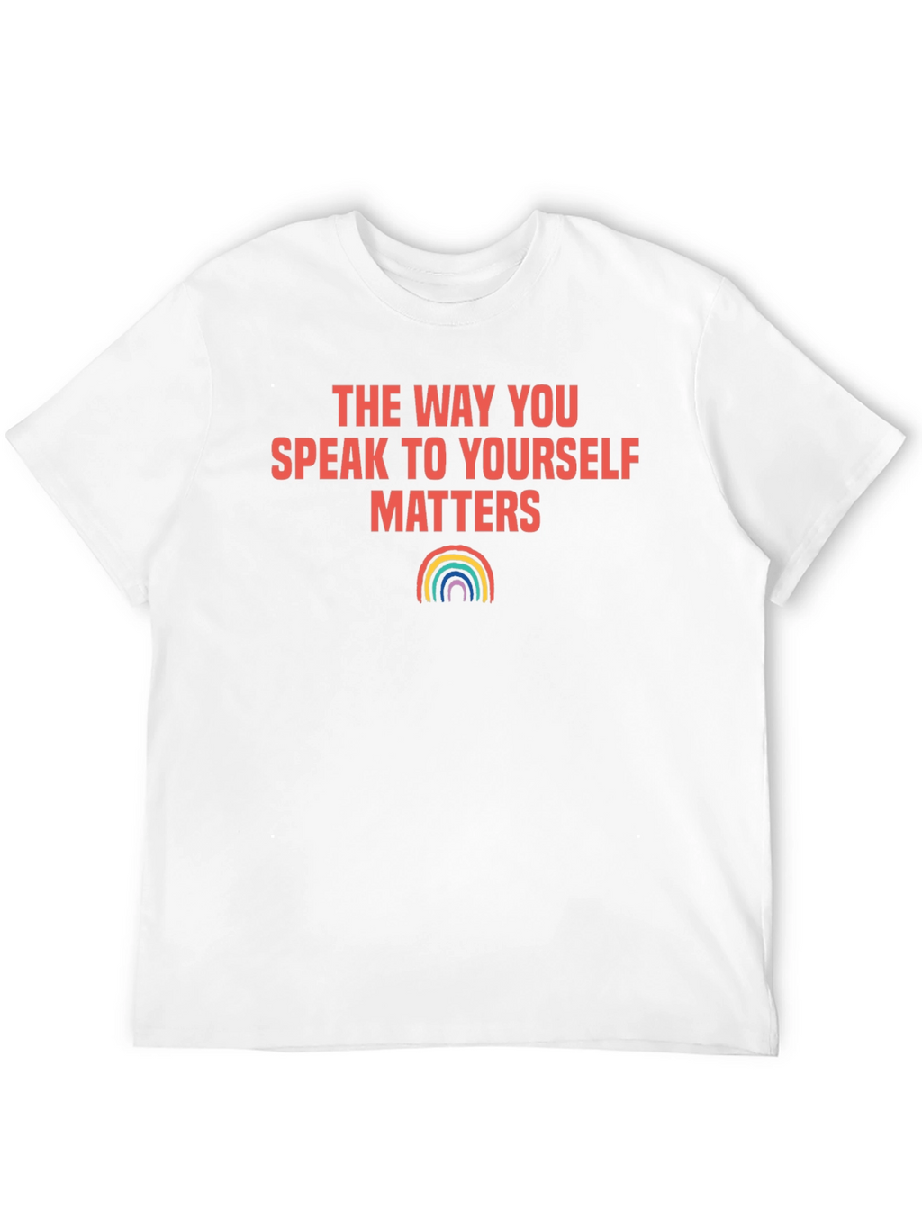 Matters T-Shirt - Speak To Yourself Rainbow