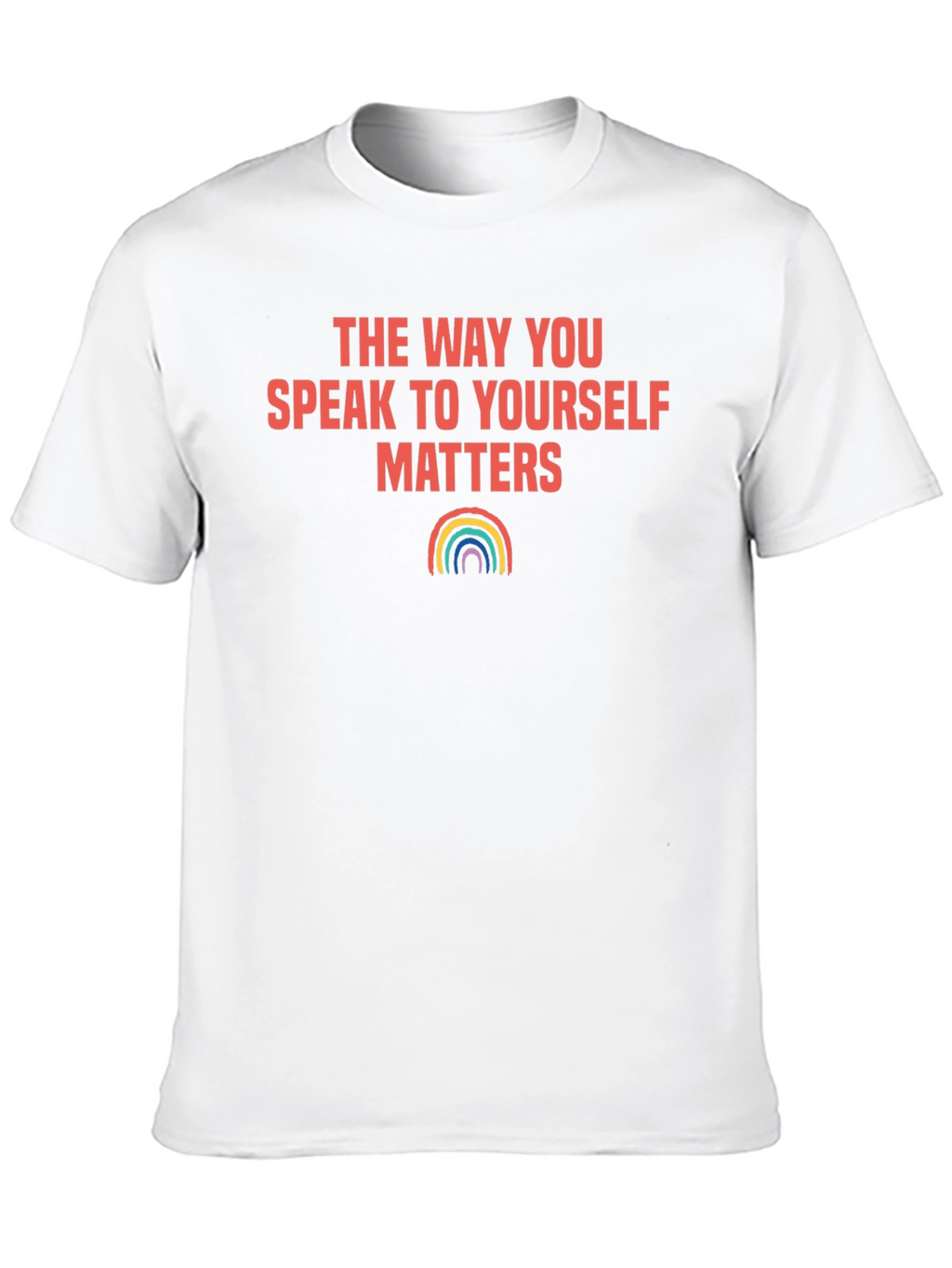 Matters T-Shirt - Speak To Yourself Rainbow