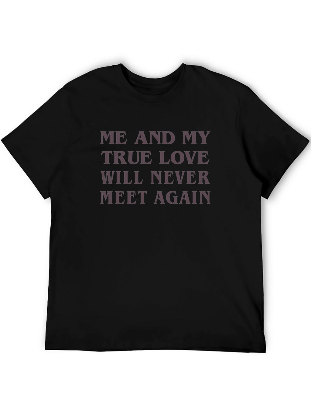 Me and My True Love T-Shirt