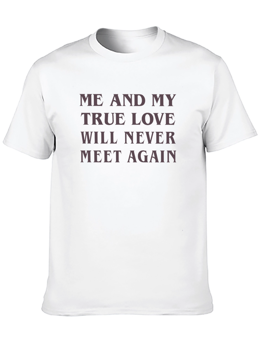 Me and My True Love T-Shirt