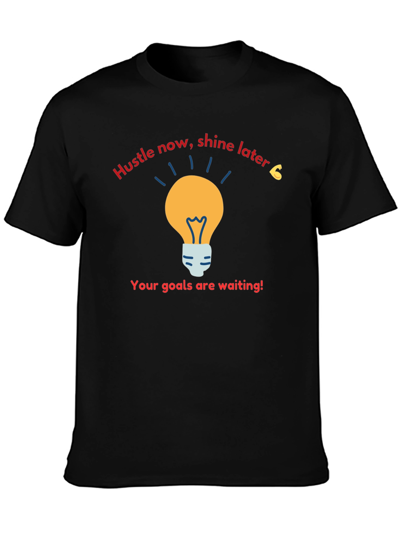 Hustle Now Shine Later T-Shirt