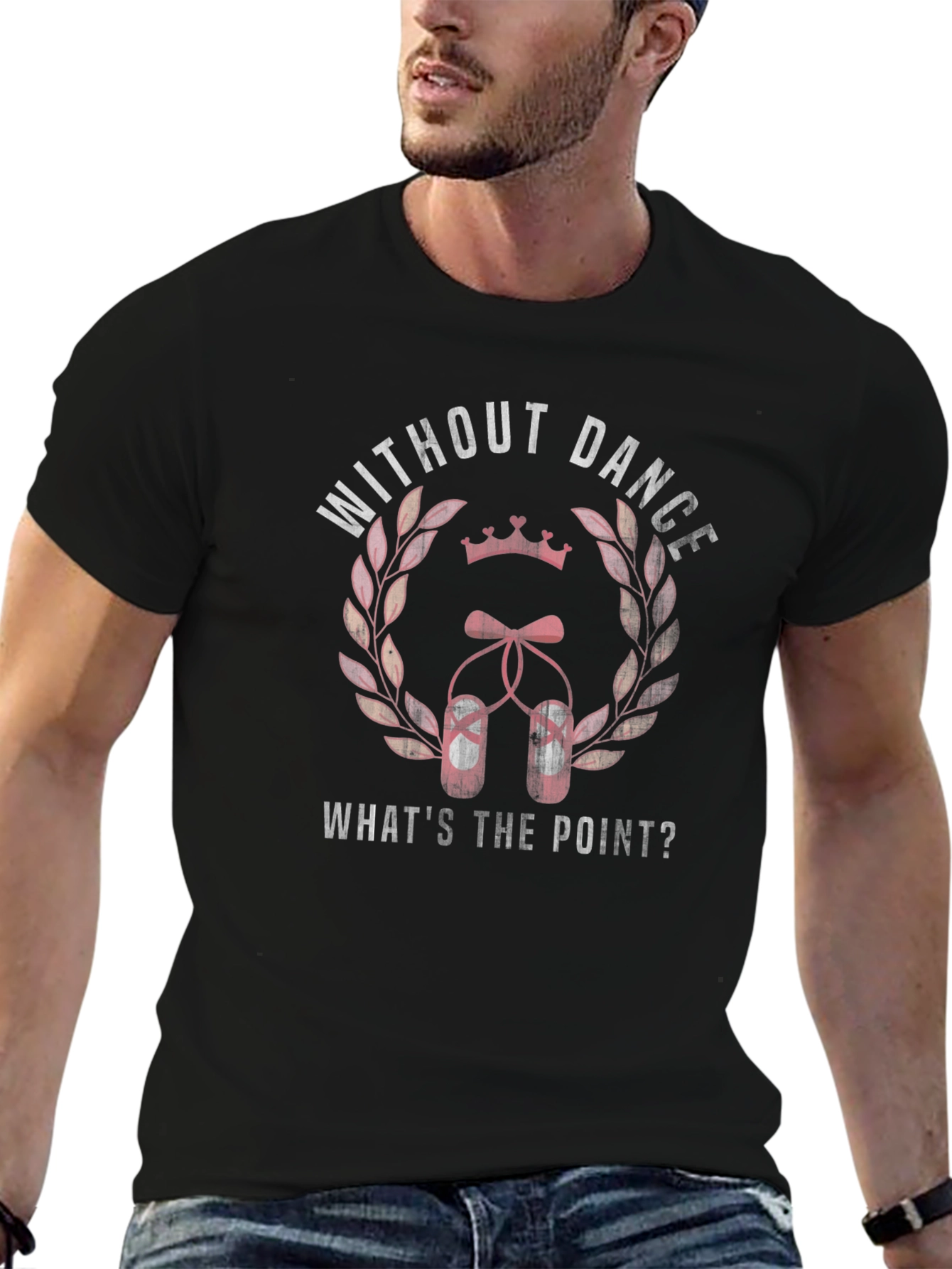 Dance T-Shirt - Without Dance Whats the Point?