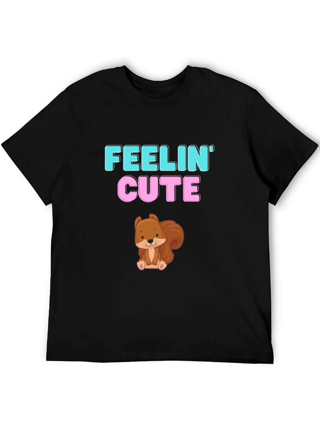 Feelin Cute Squirrel Graphic Tee