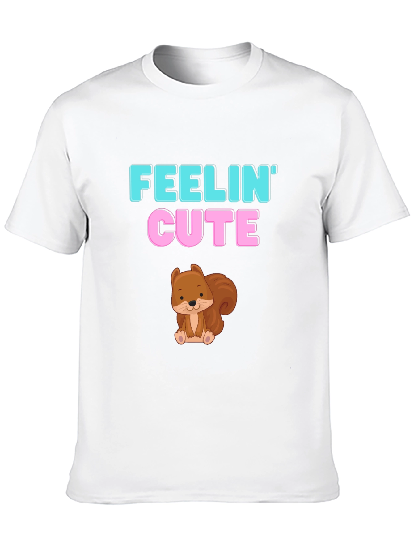 Feelin Cute Squirrel Graphic Tee