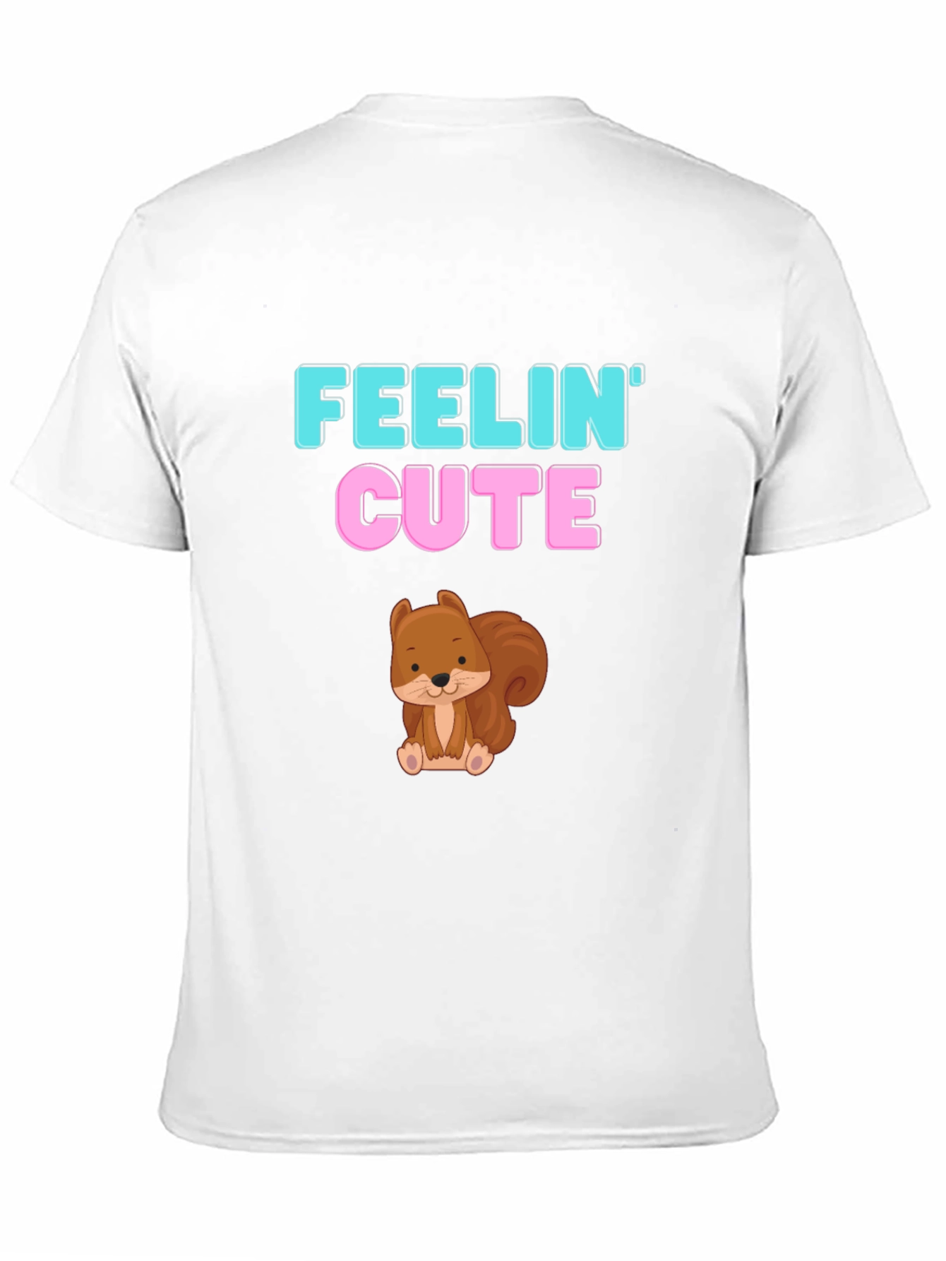 Feelin Cute Squirrel Graphic Tee