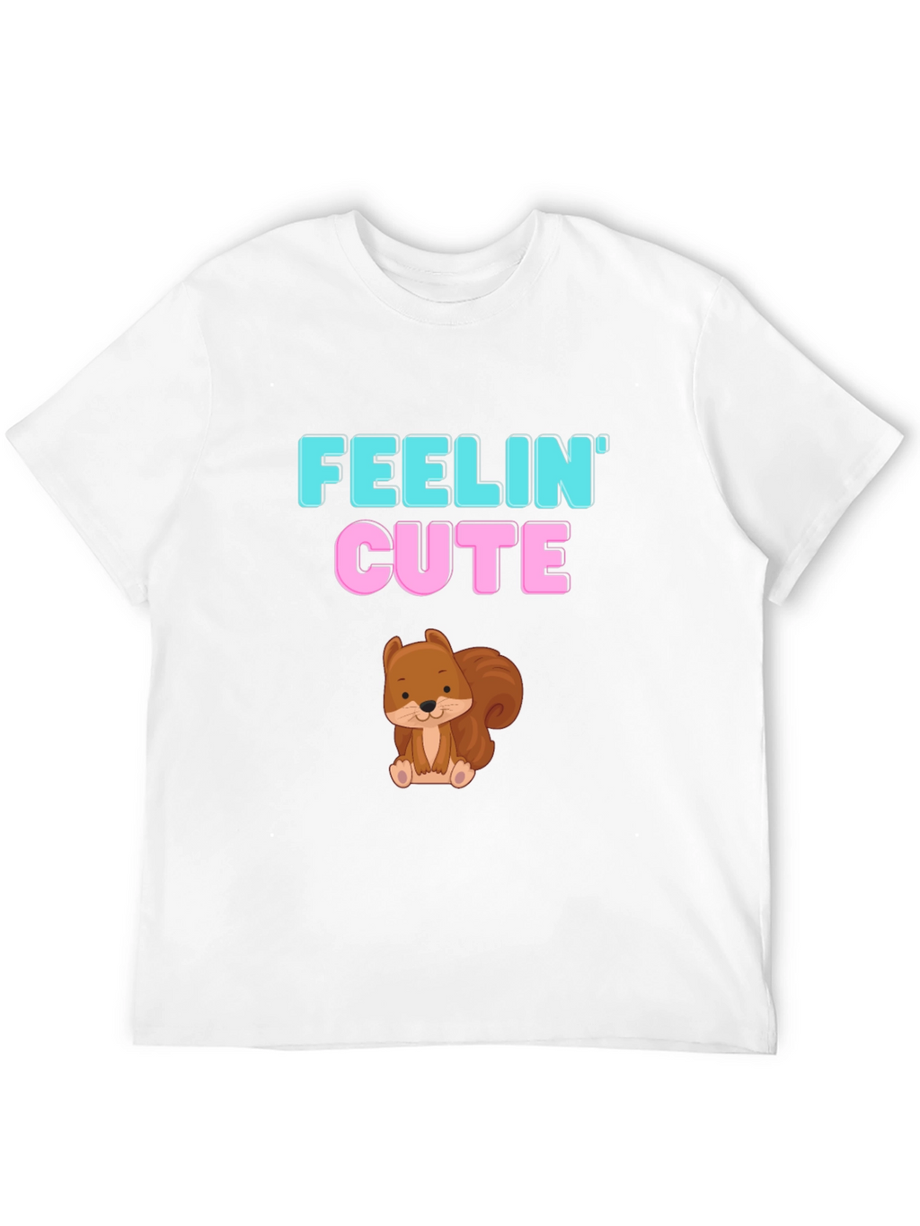 Feelin Cute Squirrel Graphic Tee