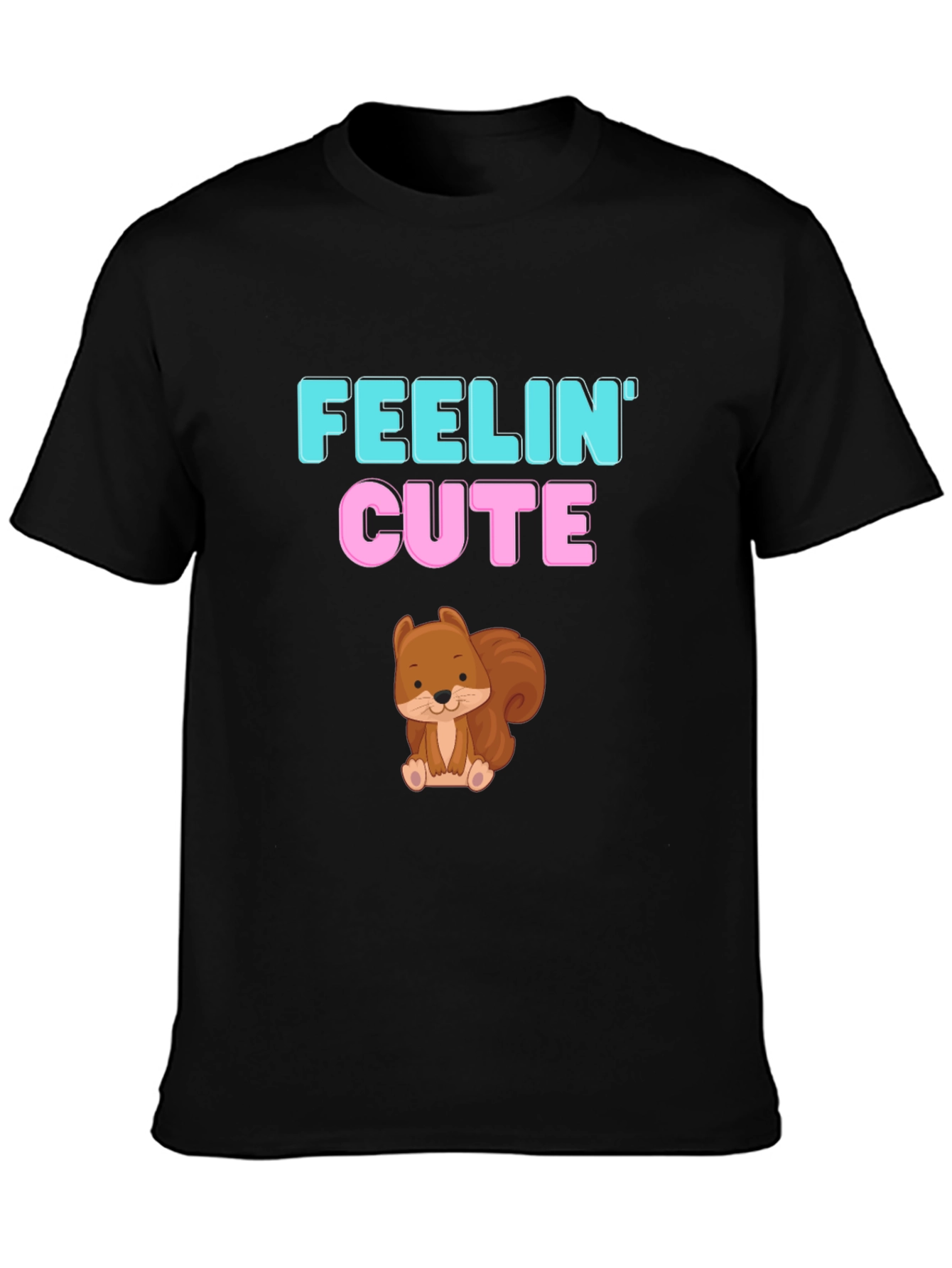 Feelin Cute Squirrel Graphic Tee