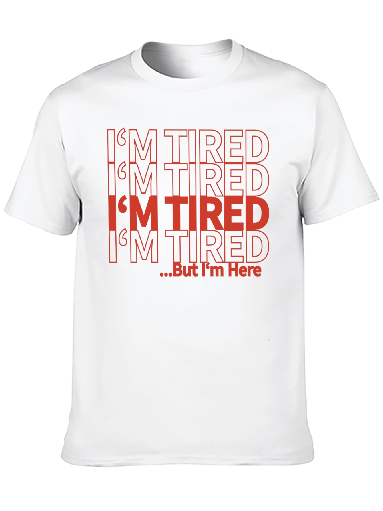 Funny Im Tired But Im Here Black T-Shirt