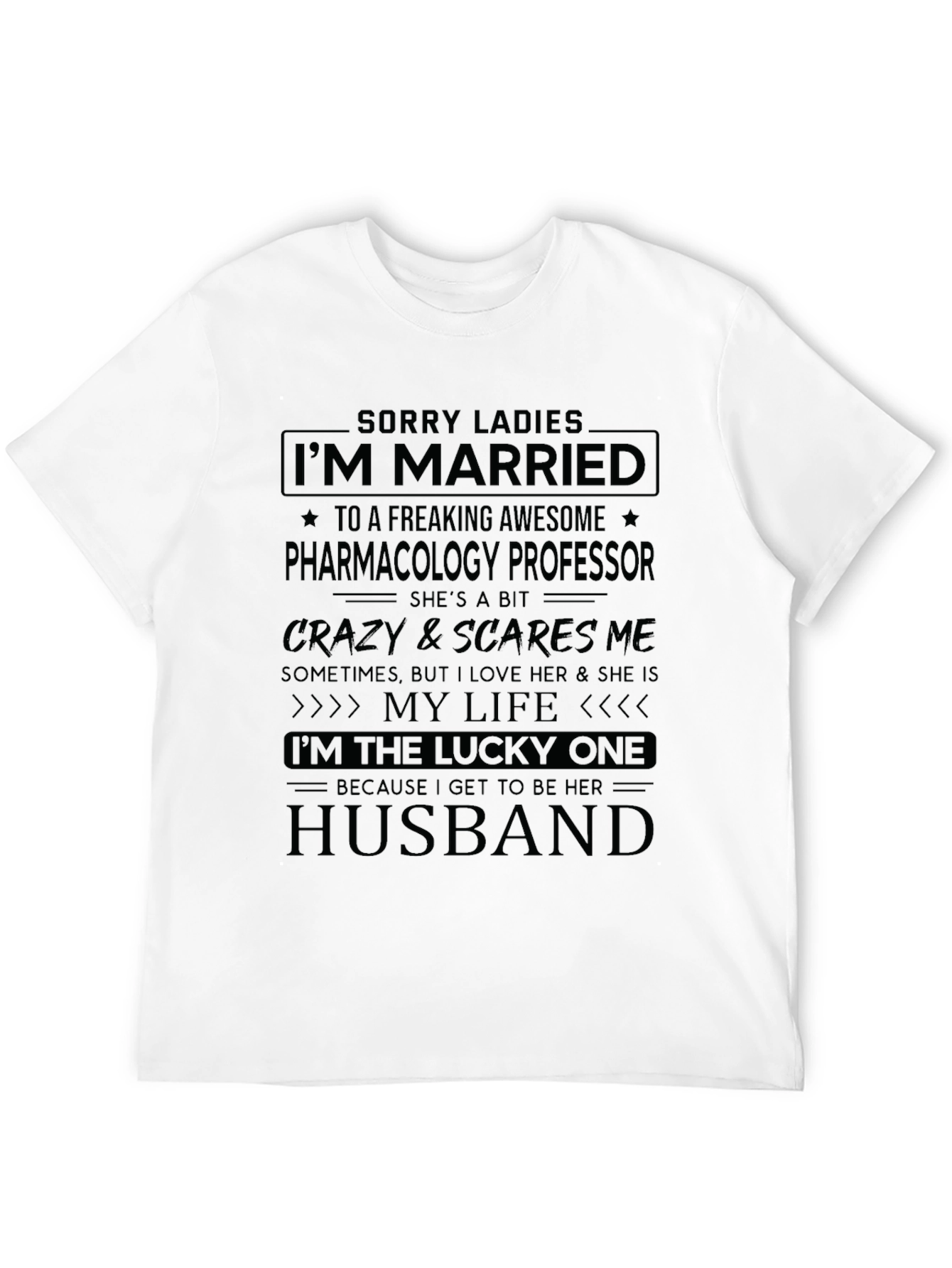 Married to a Pharmacology Professor - Novelty T-Shirt