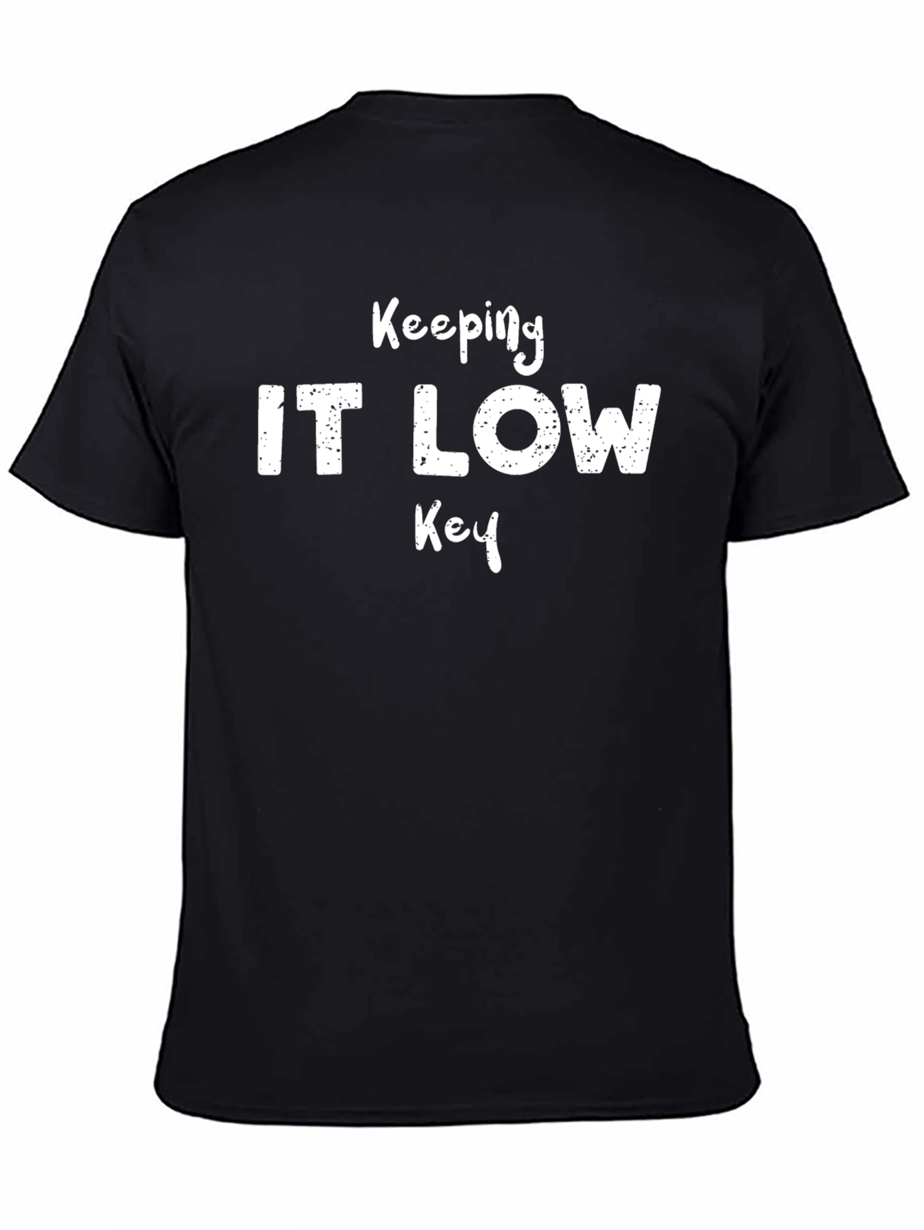Keeping It Low Key Mens Black T-Shirt