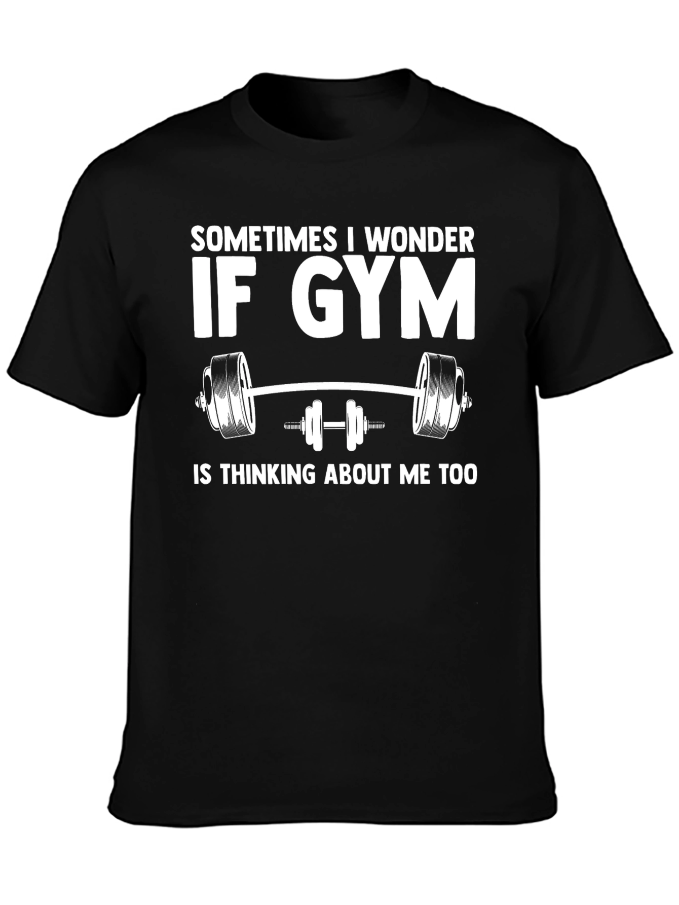 Funny Gym T-Shirt: Does the Gym Think of Me?