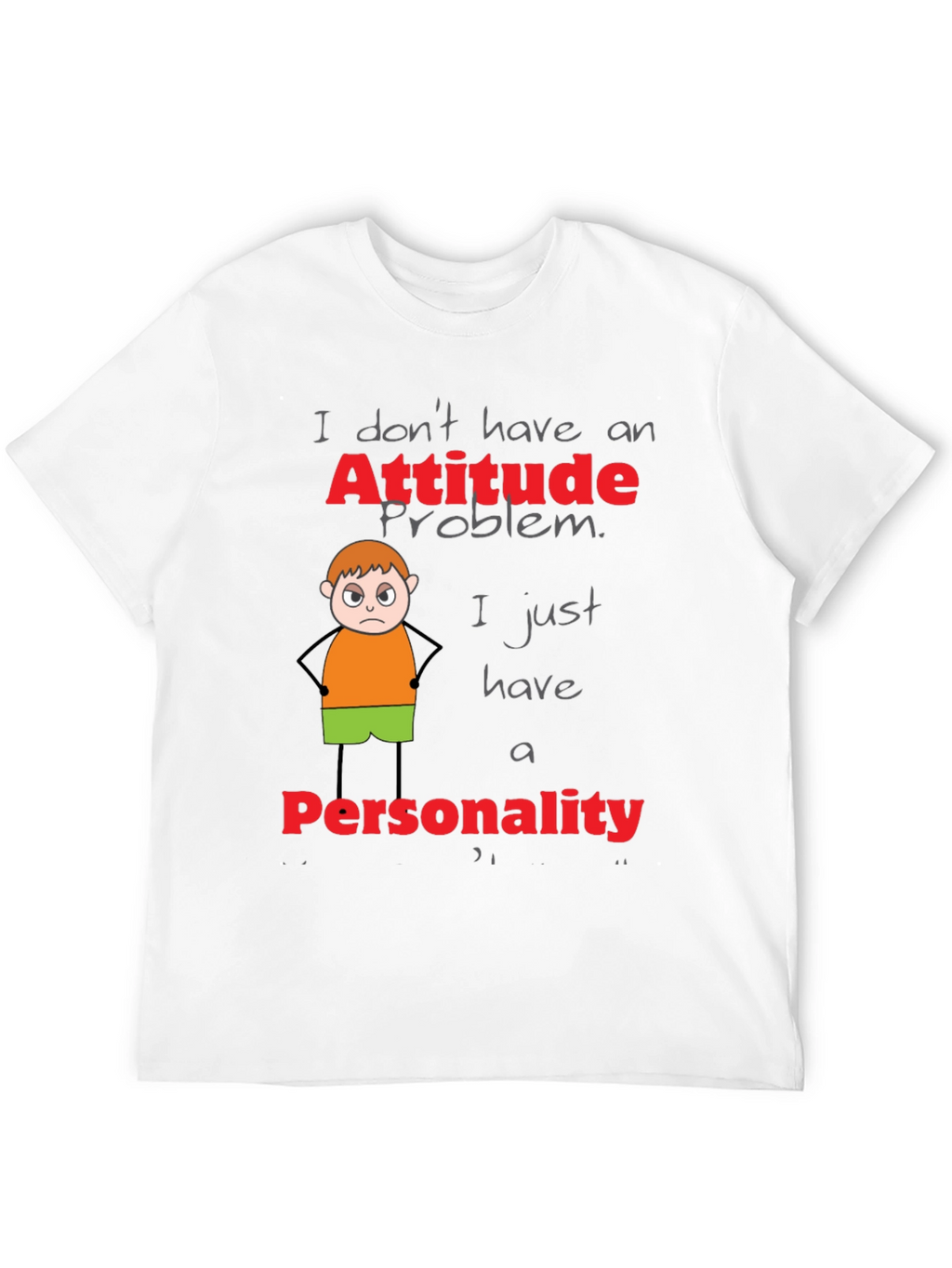 Attitude Problem Personality Funny T-Shirt