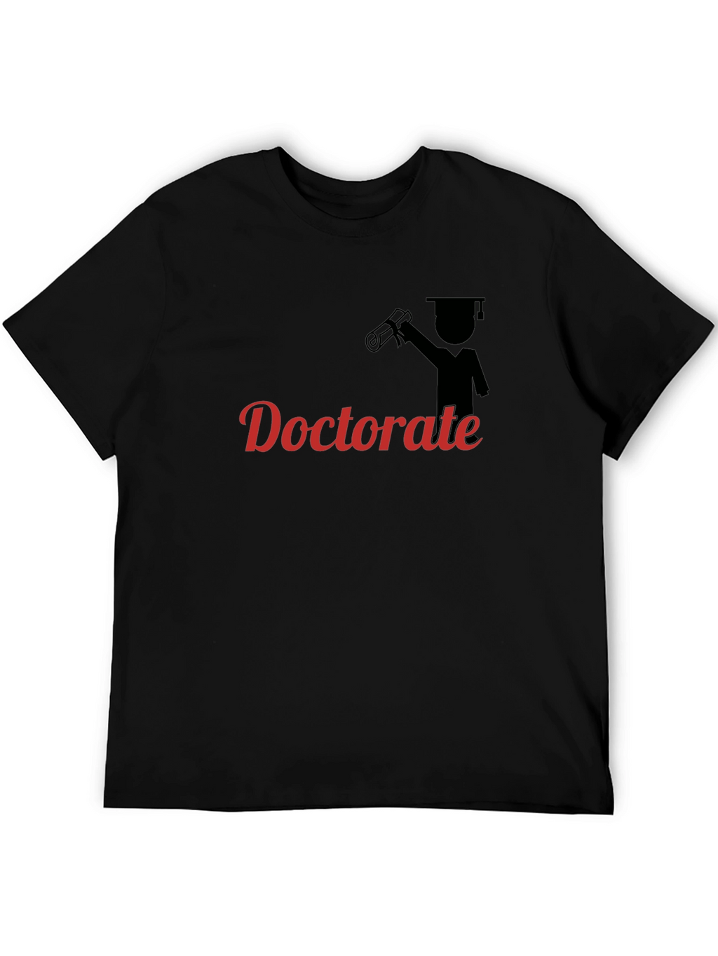 Doctorate Graduation T-Shirt - Celebrate Achievement