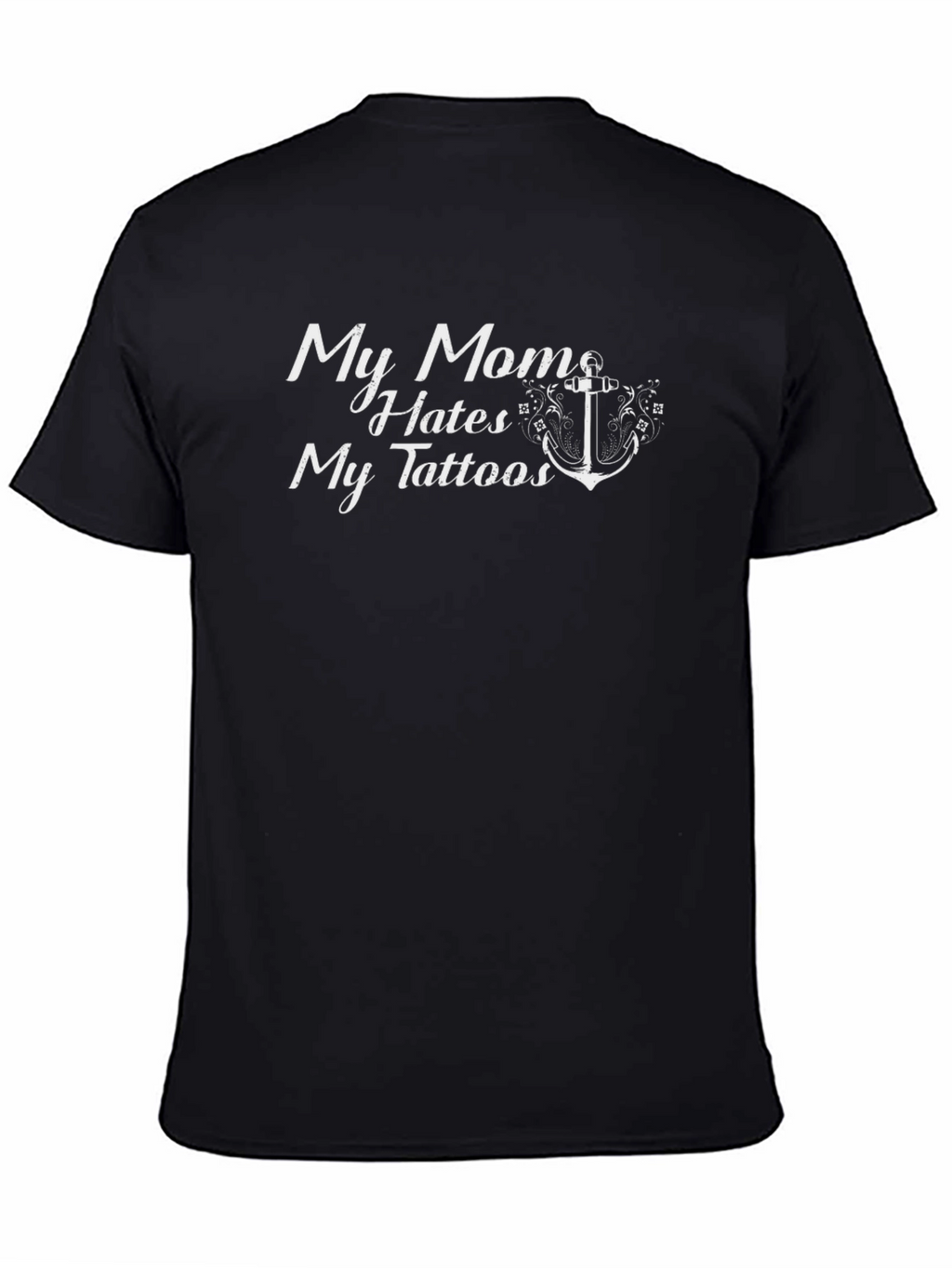 My Mom Hates My Tattoos Graphic Tee - Black