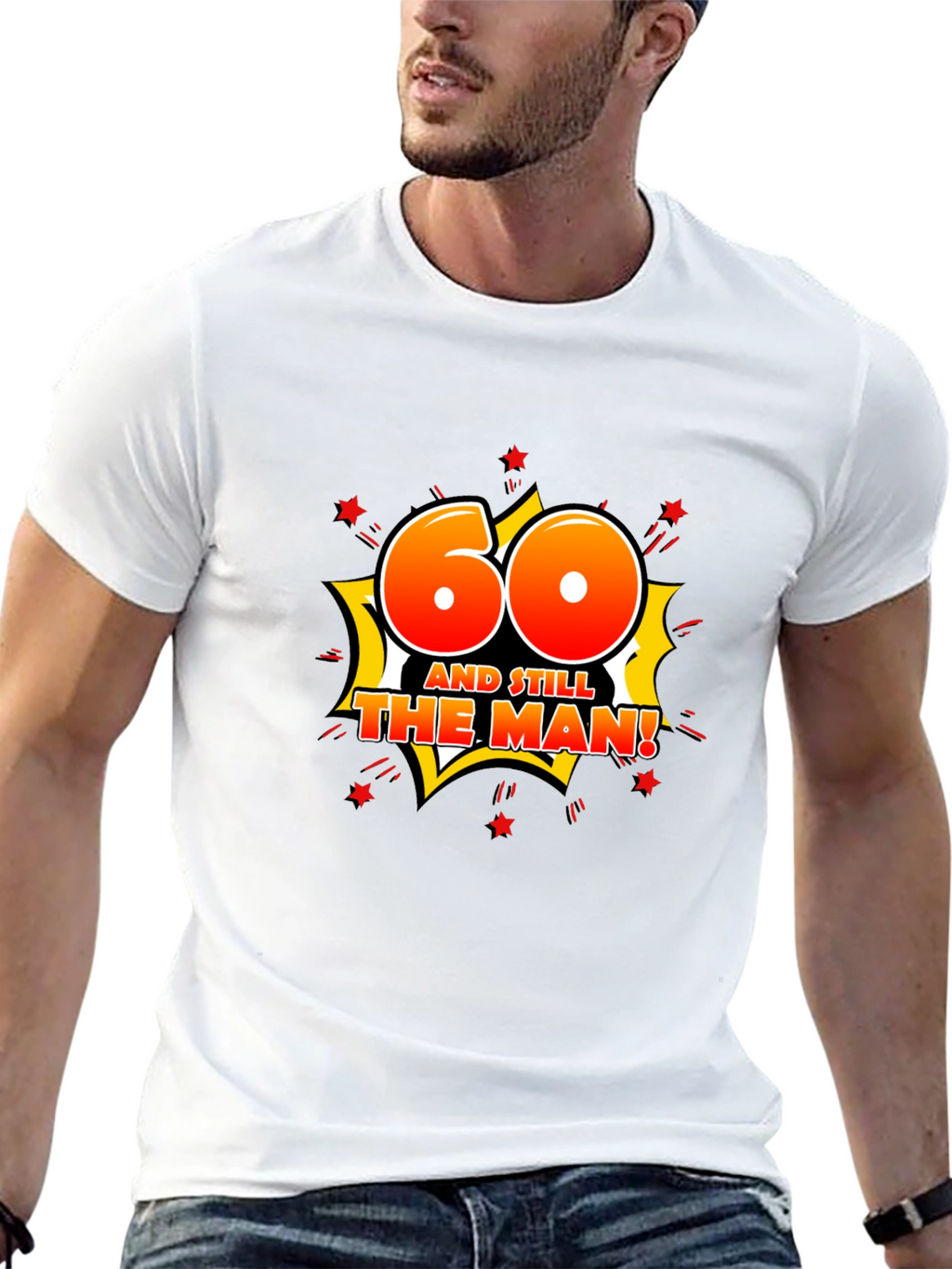 60th Birthday T-Shirt: And Still The Man!