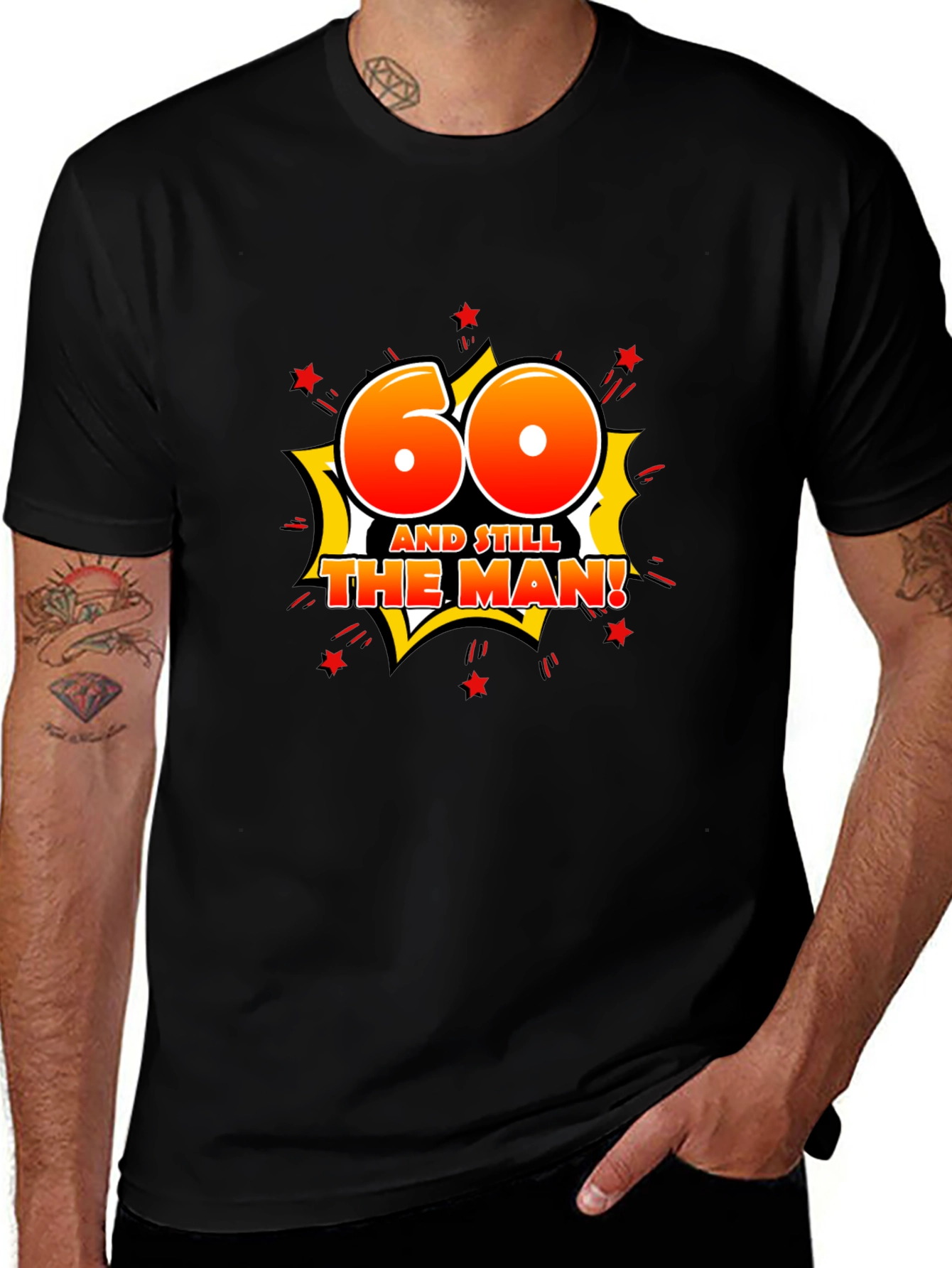 60th Birthday T-Shirt: And Still The Man!